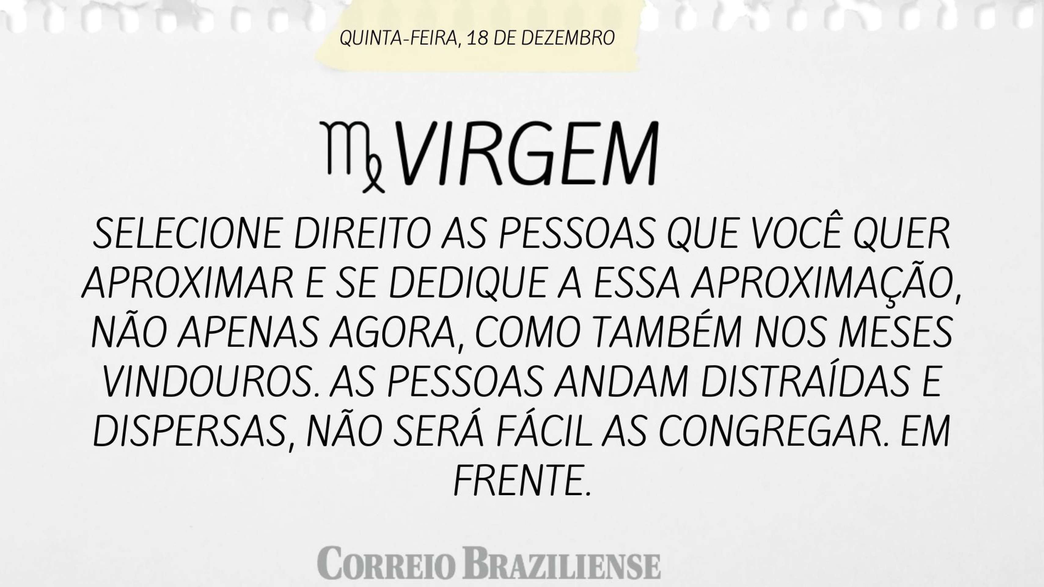 Hor&oacute;scopo desta quinta-feira (18/12)