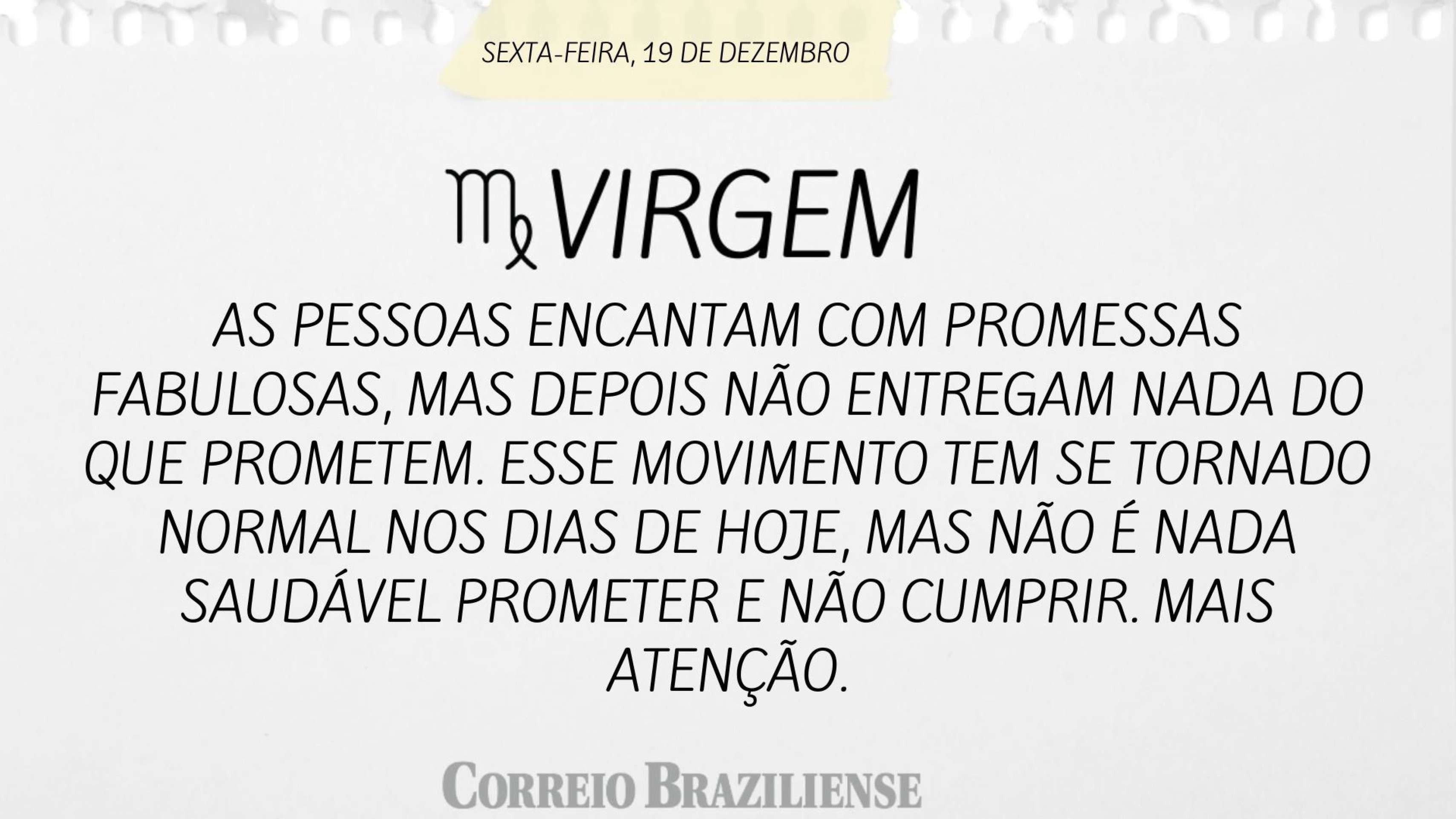 Hor&oacute;scopo desta sexta-feira (19/12)