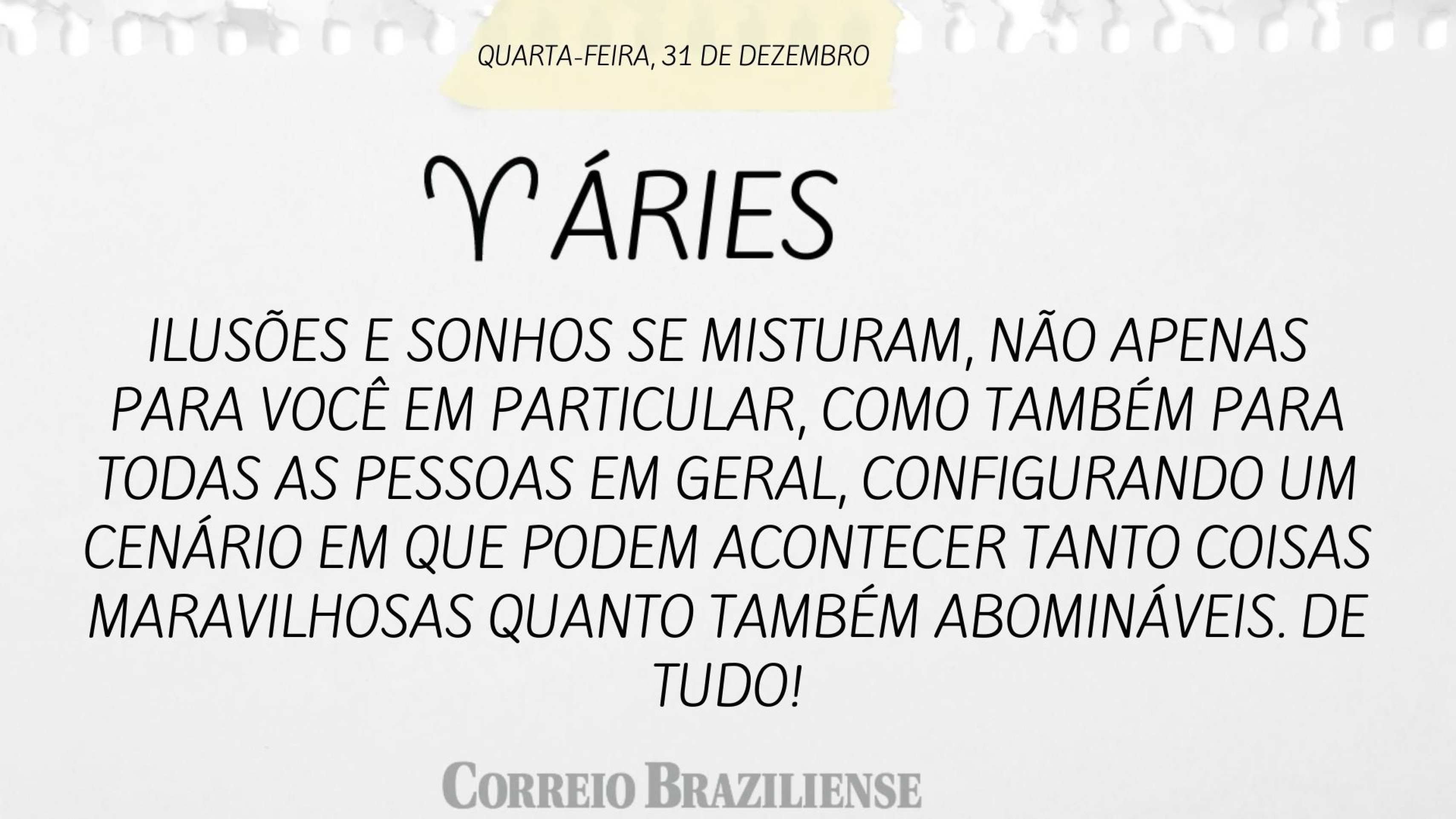 Hor&oacute;scopo desta quarta-feira (31/2)