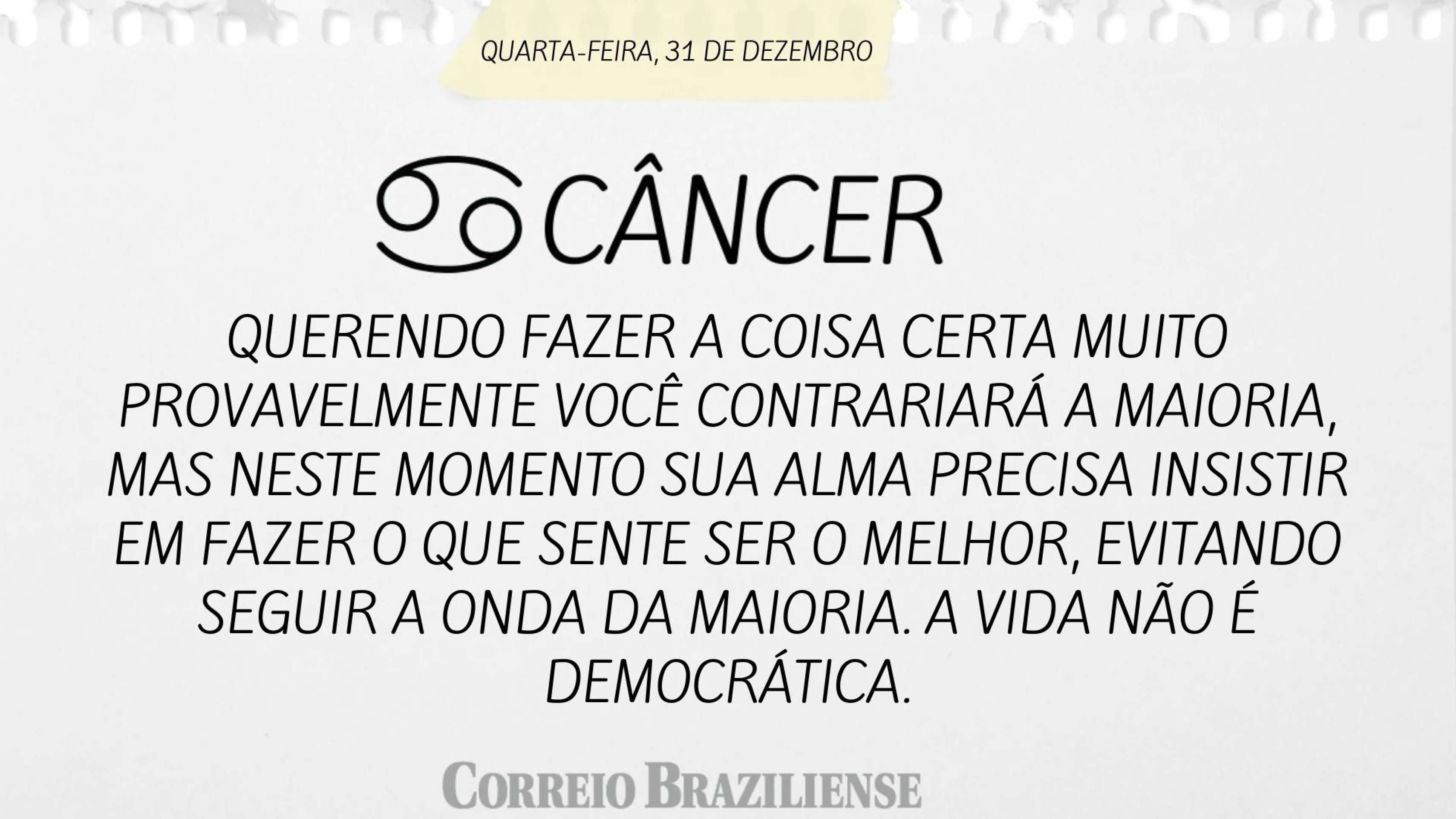 Hor&oacute;scopo desta quarta-feira (31/2)