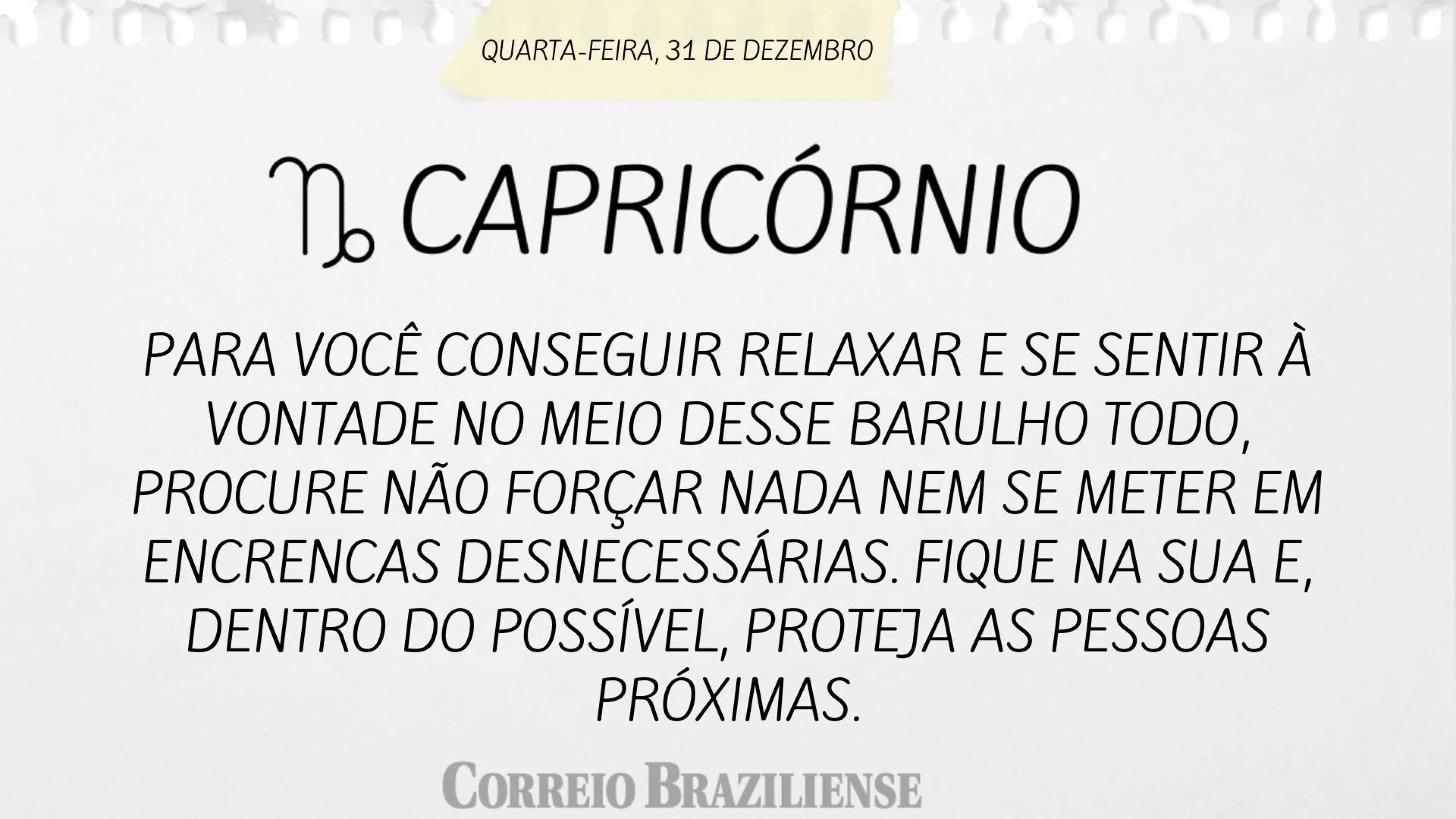 Hor&oacute;scopo desta quarta-feira (31/2)