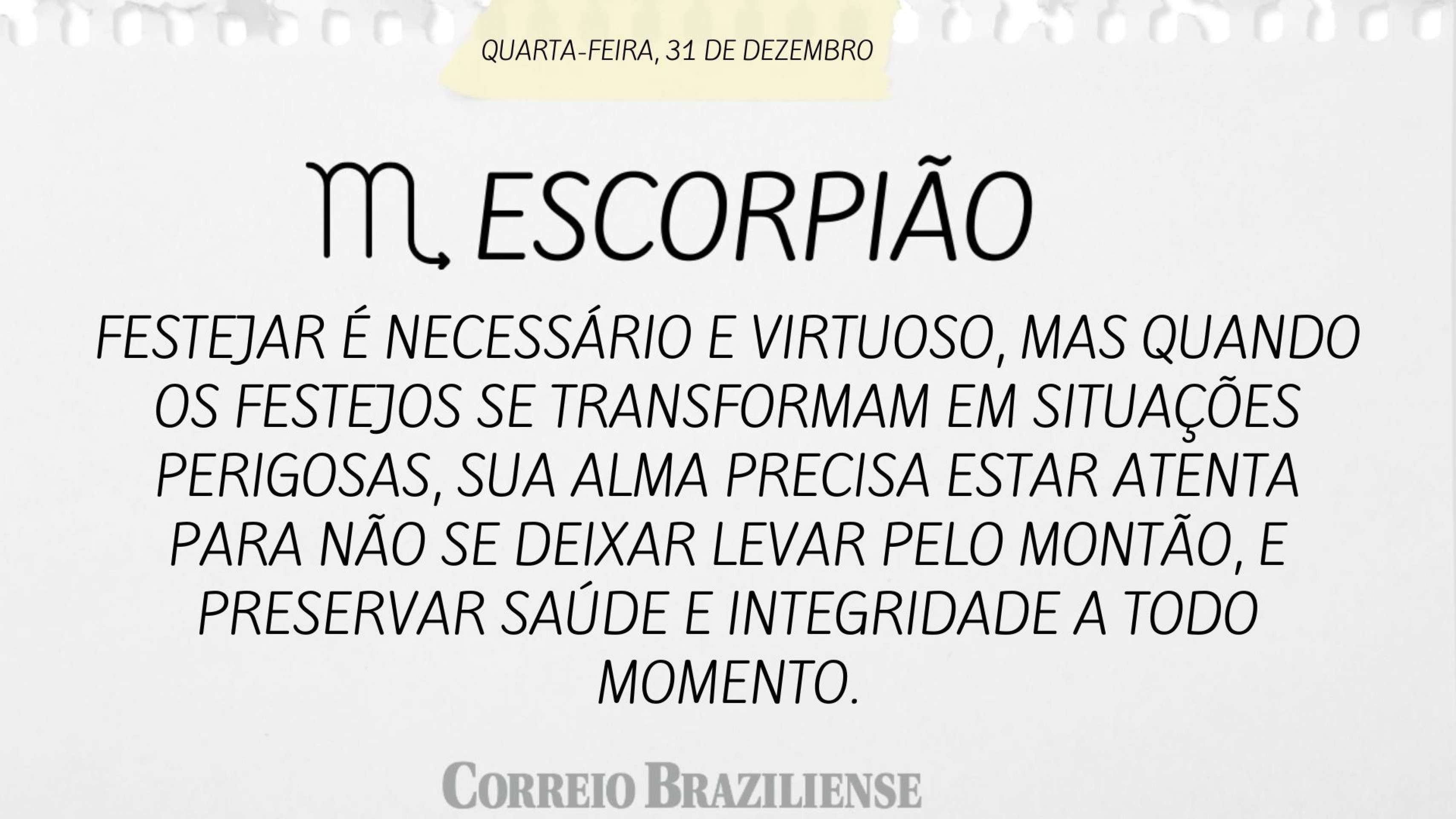Hor&oacute;scopo desta quarta-feira (31/2)