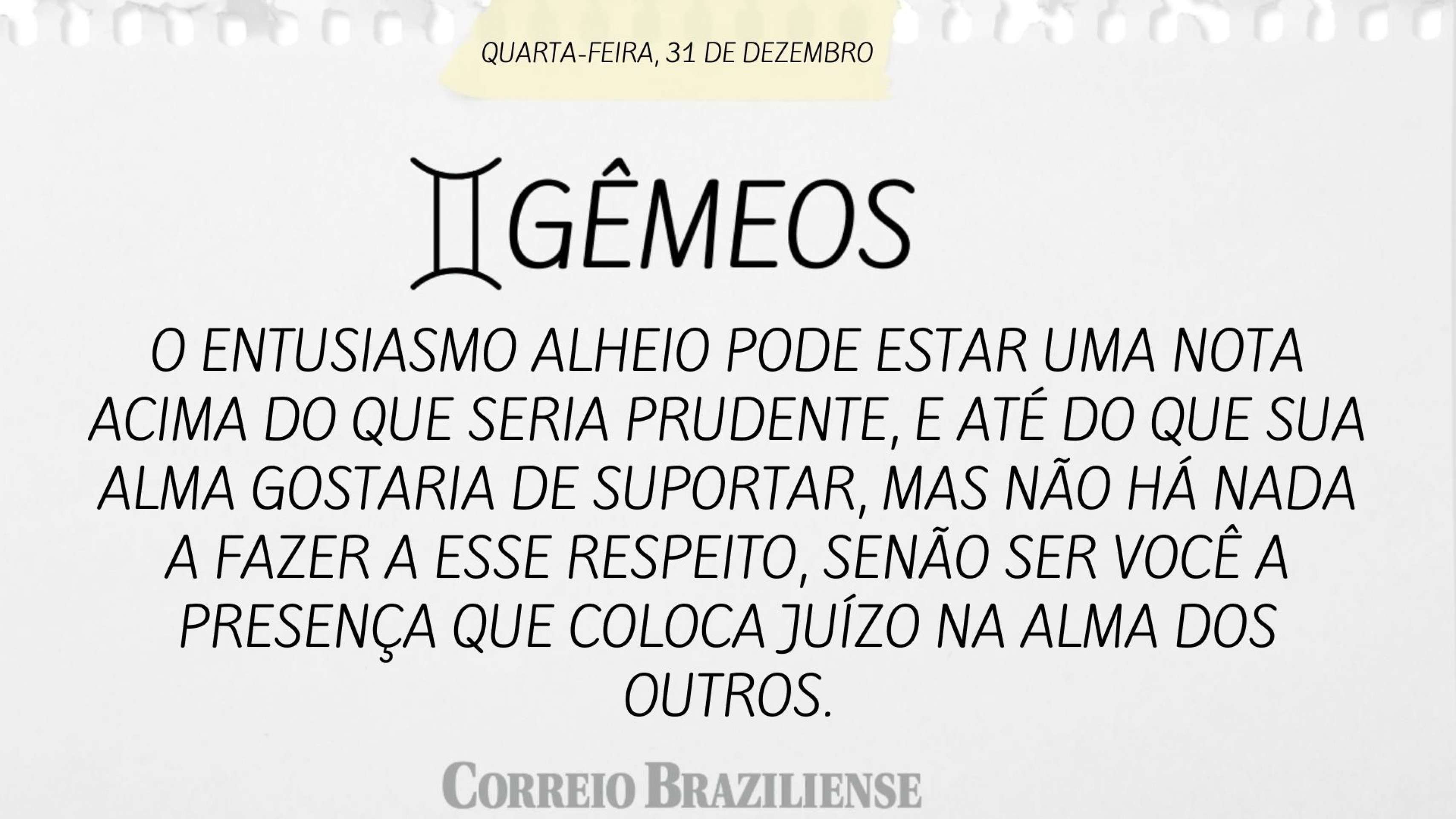 Hor&oacute;scopo desta quarta-feira (31/2)