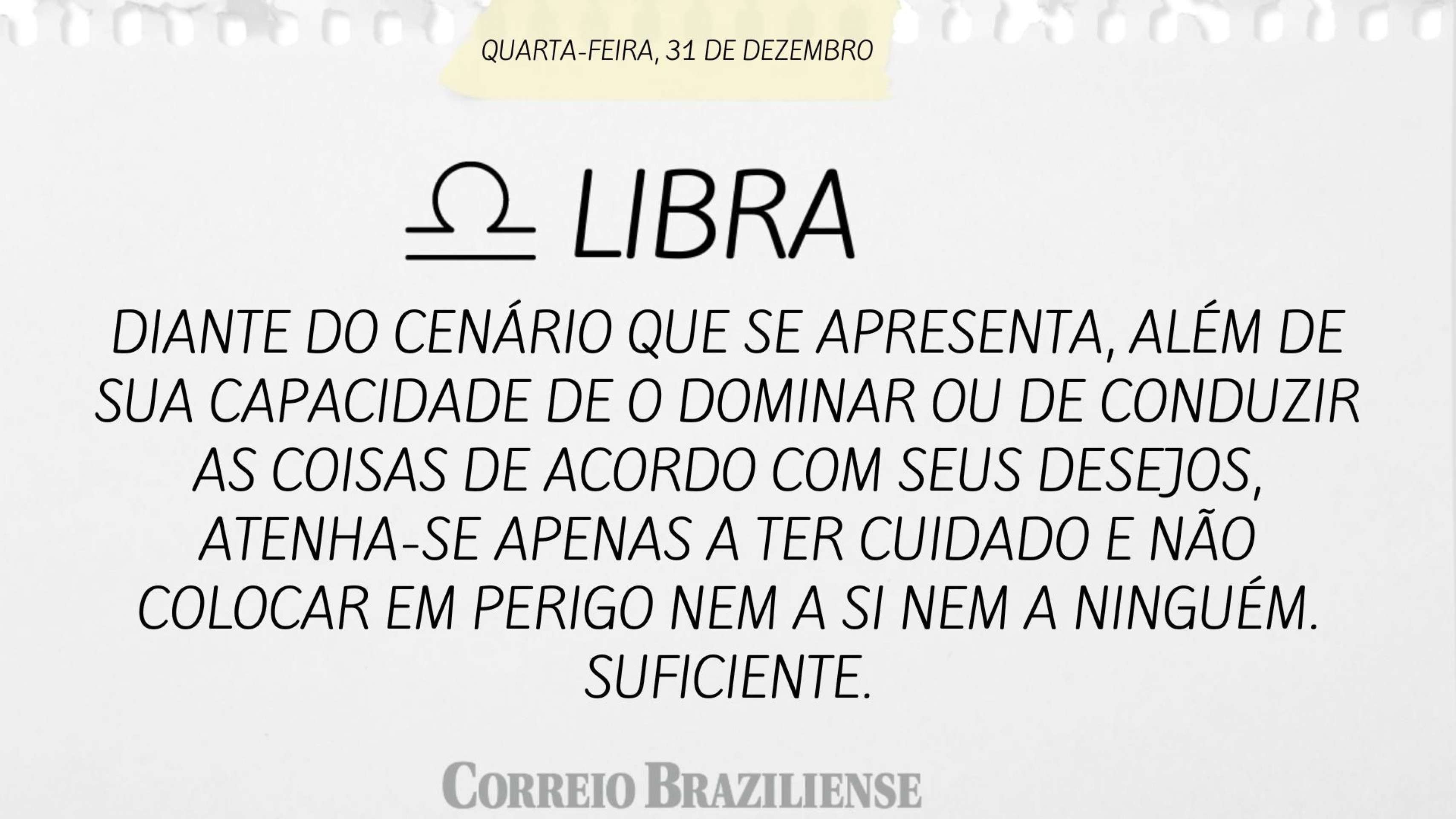 Hor&oacute;scopo desta quarta-feira (31/2)