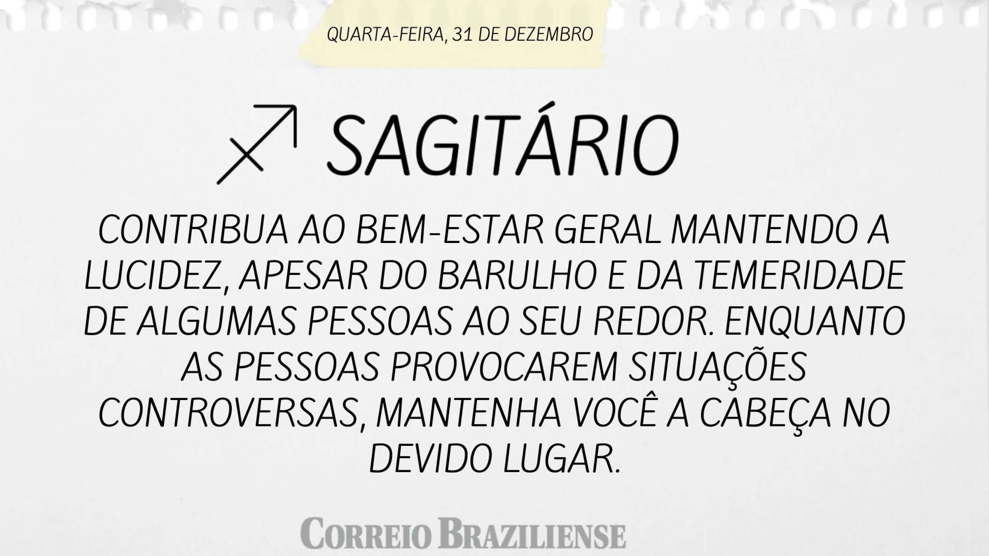 Hor&oacute;scopo desta quarta-feira (31/2)