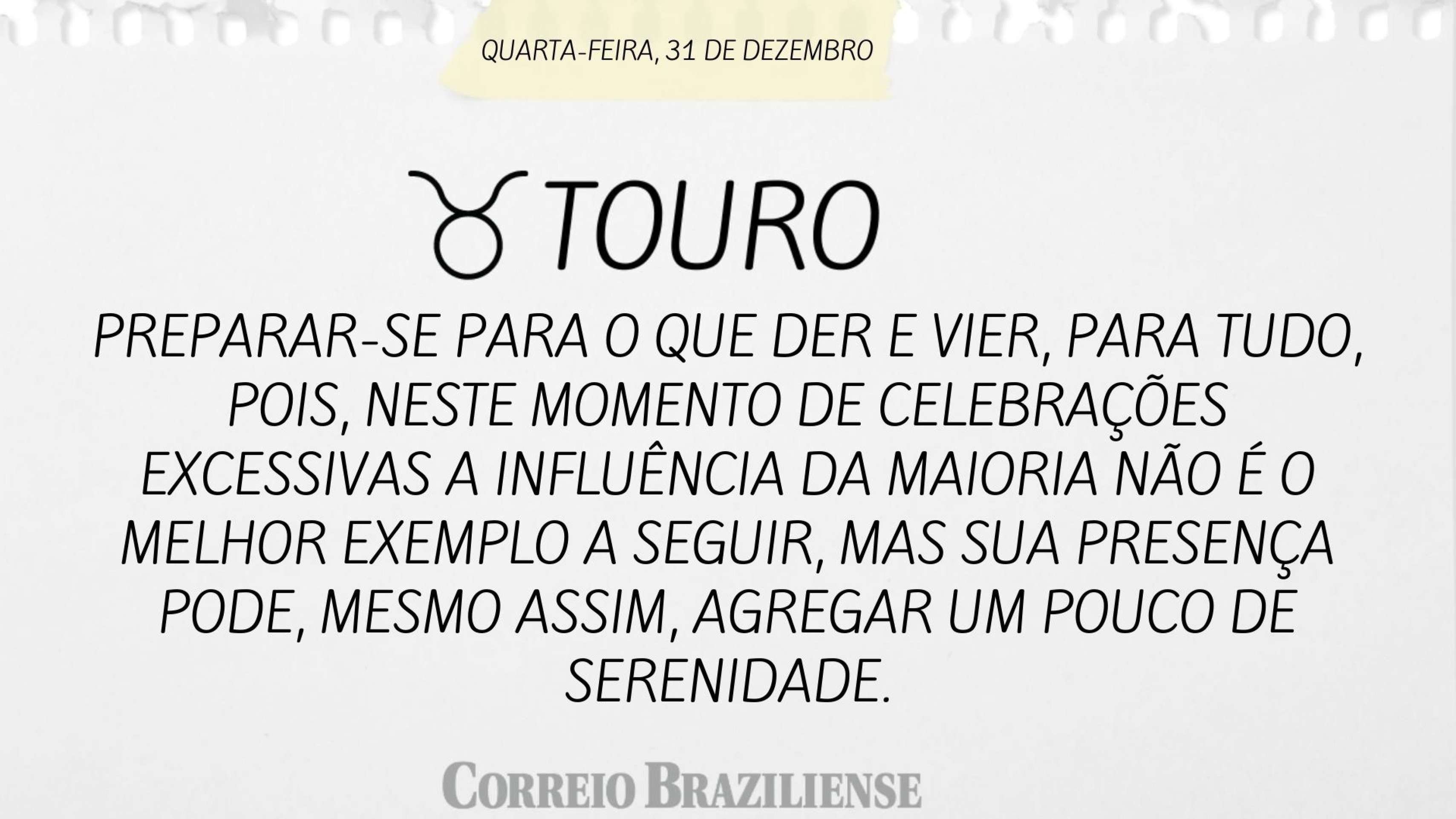 Hor&oacute;scopo desta quarta-feira (31/2)