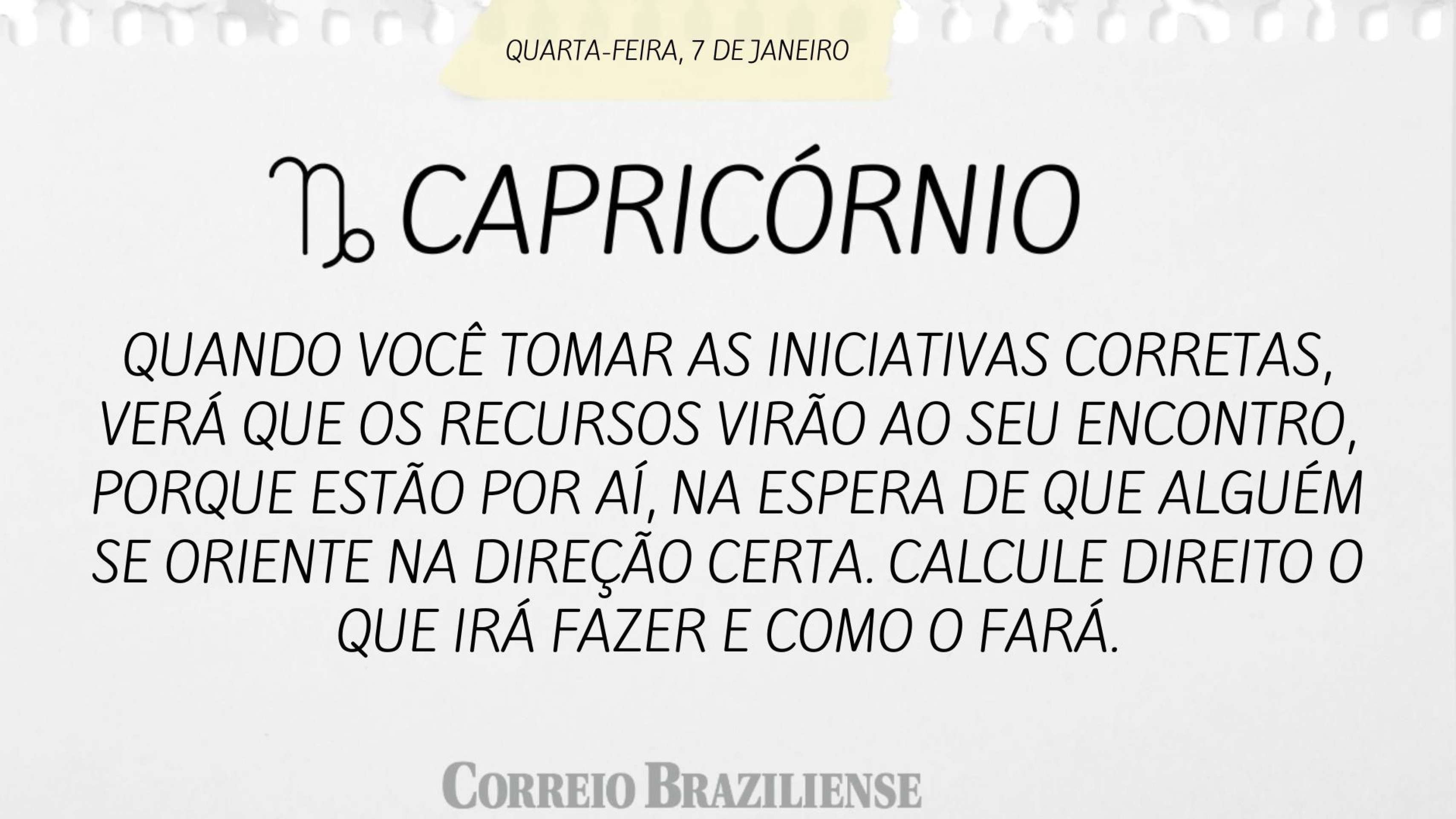 Hor&oacute;scopo desta quarta-feira (7/1) - Capric&oacute;rnio