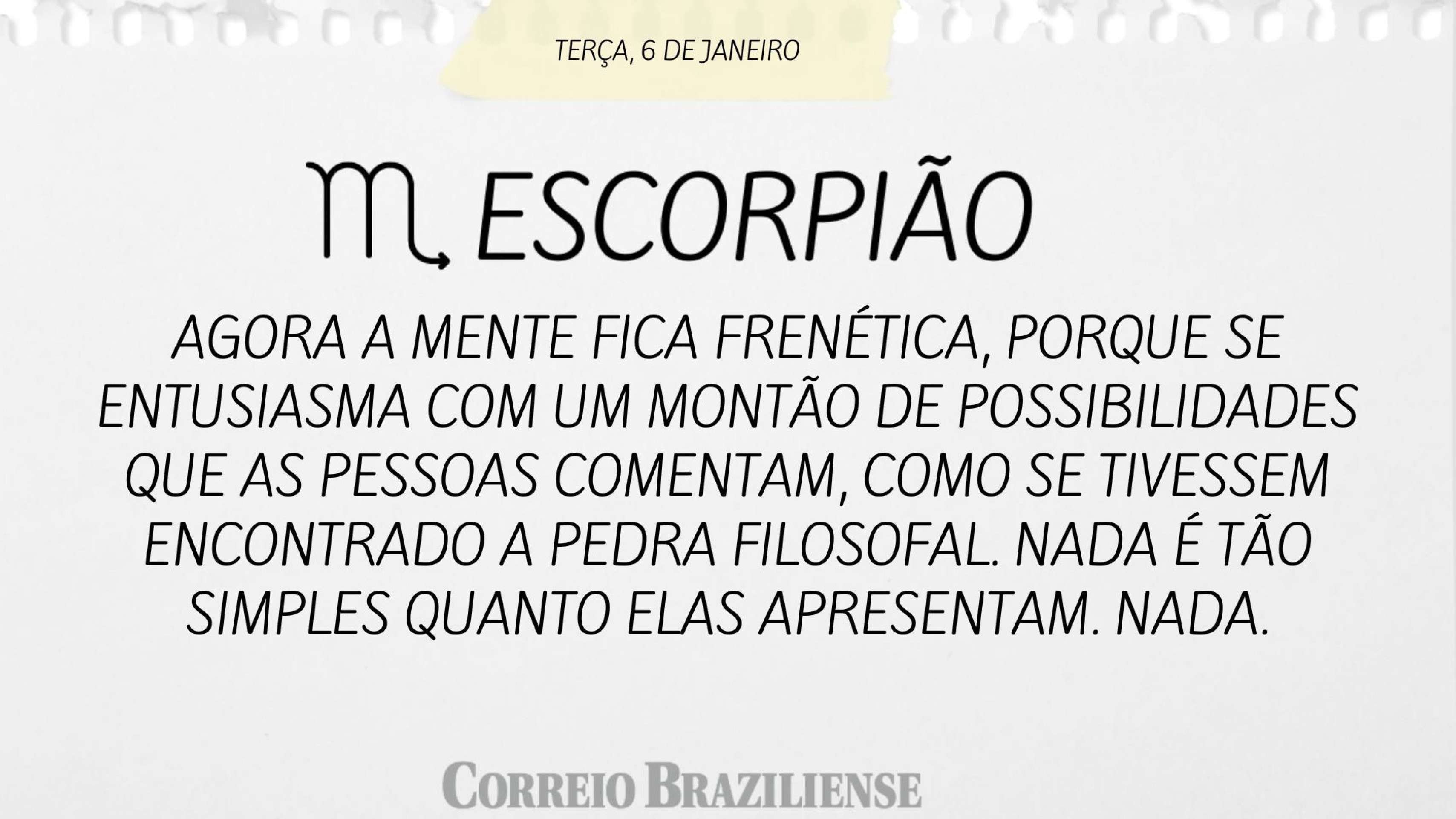 Hor&oacute;scopo desta ter&ccedil;a-feira (6/1) - Escorpi&atilde;o