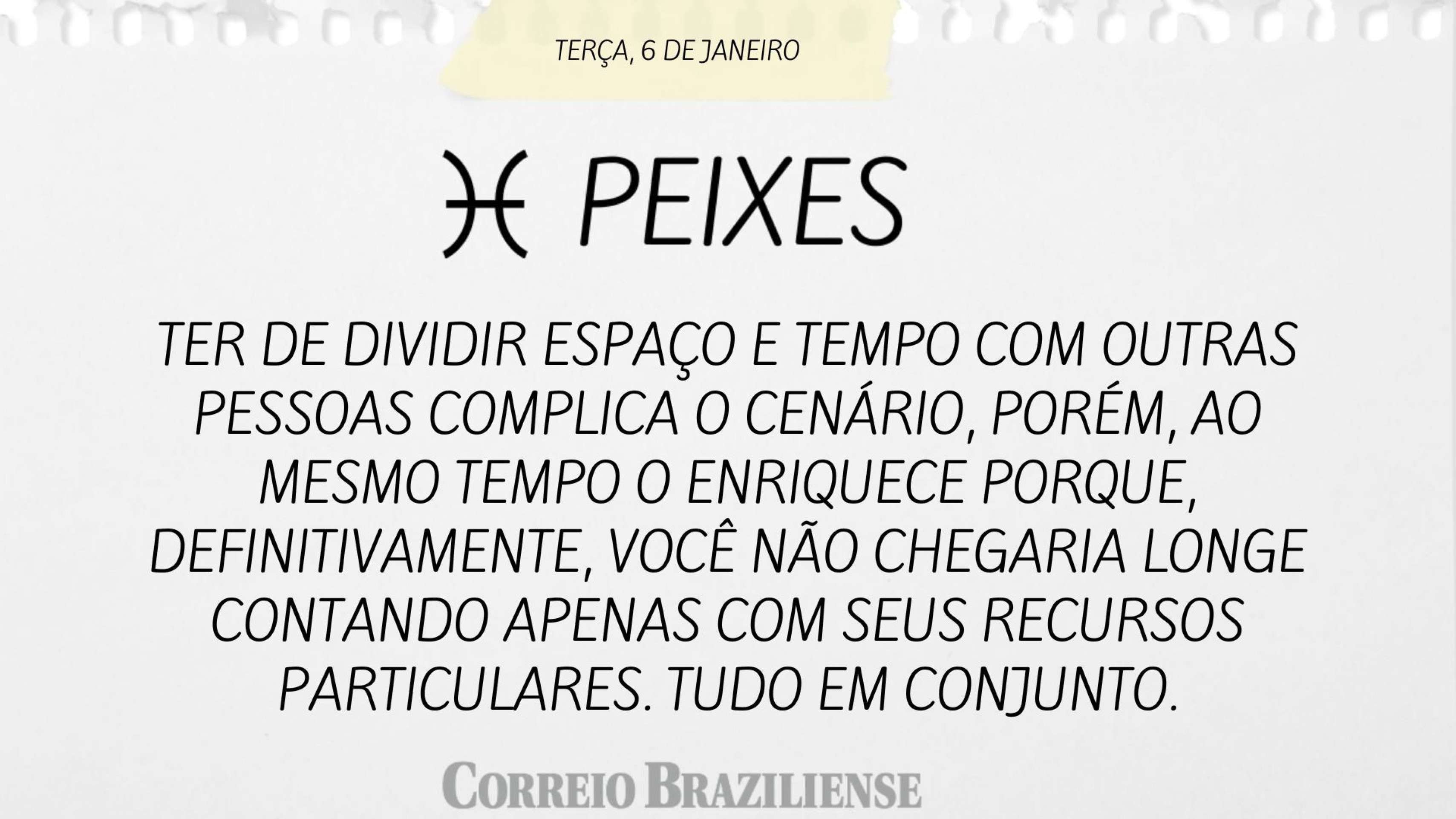 Hor&oacute;scopo desta ter&ccedil;a-feira (6/1) - Peixes
