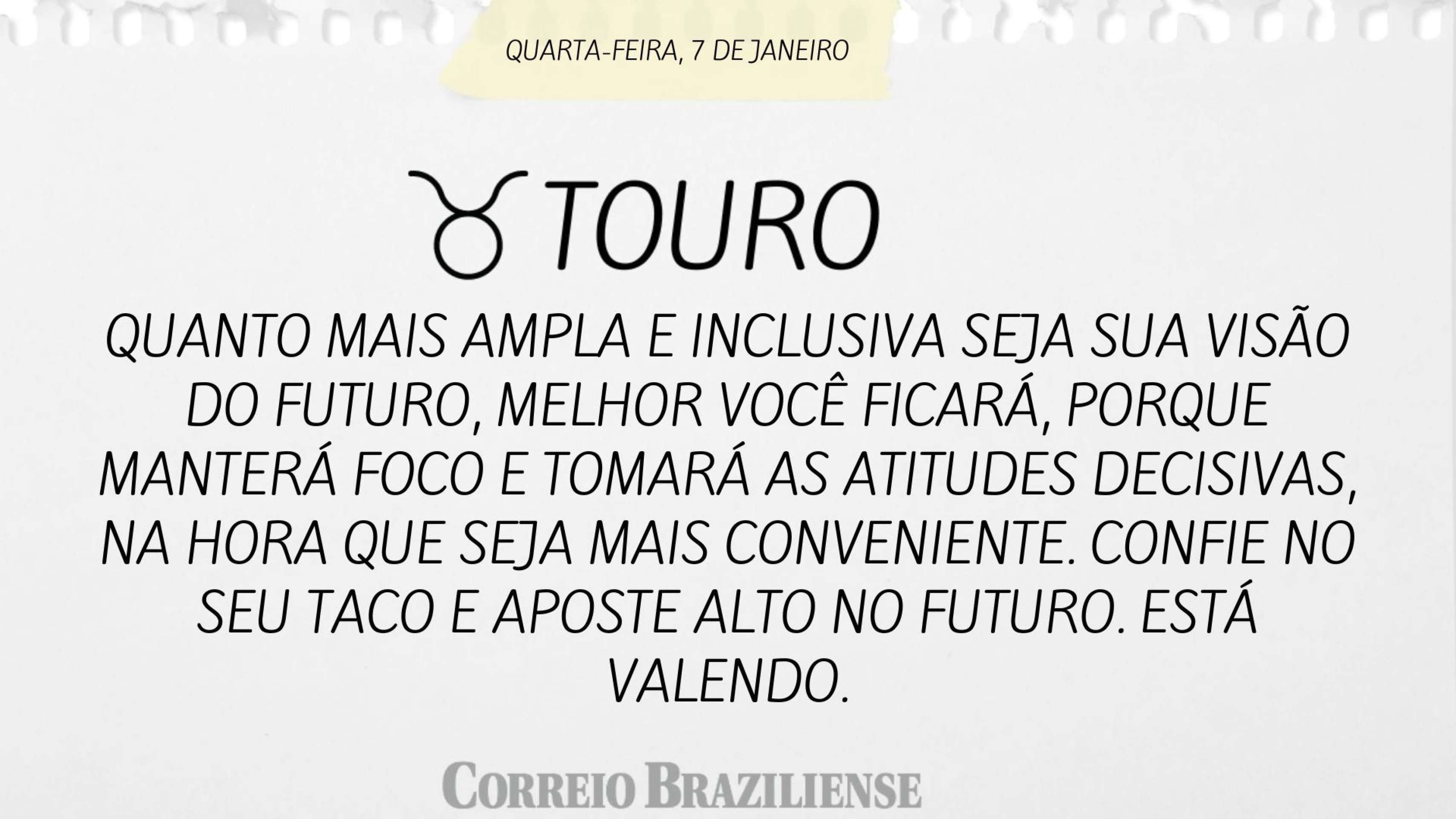 Hor&oacute;scopo desta quarta-feira (7/1) - Touro