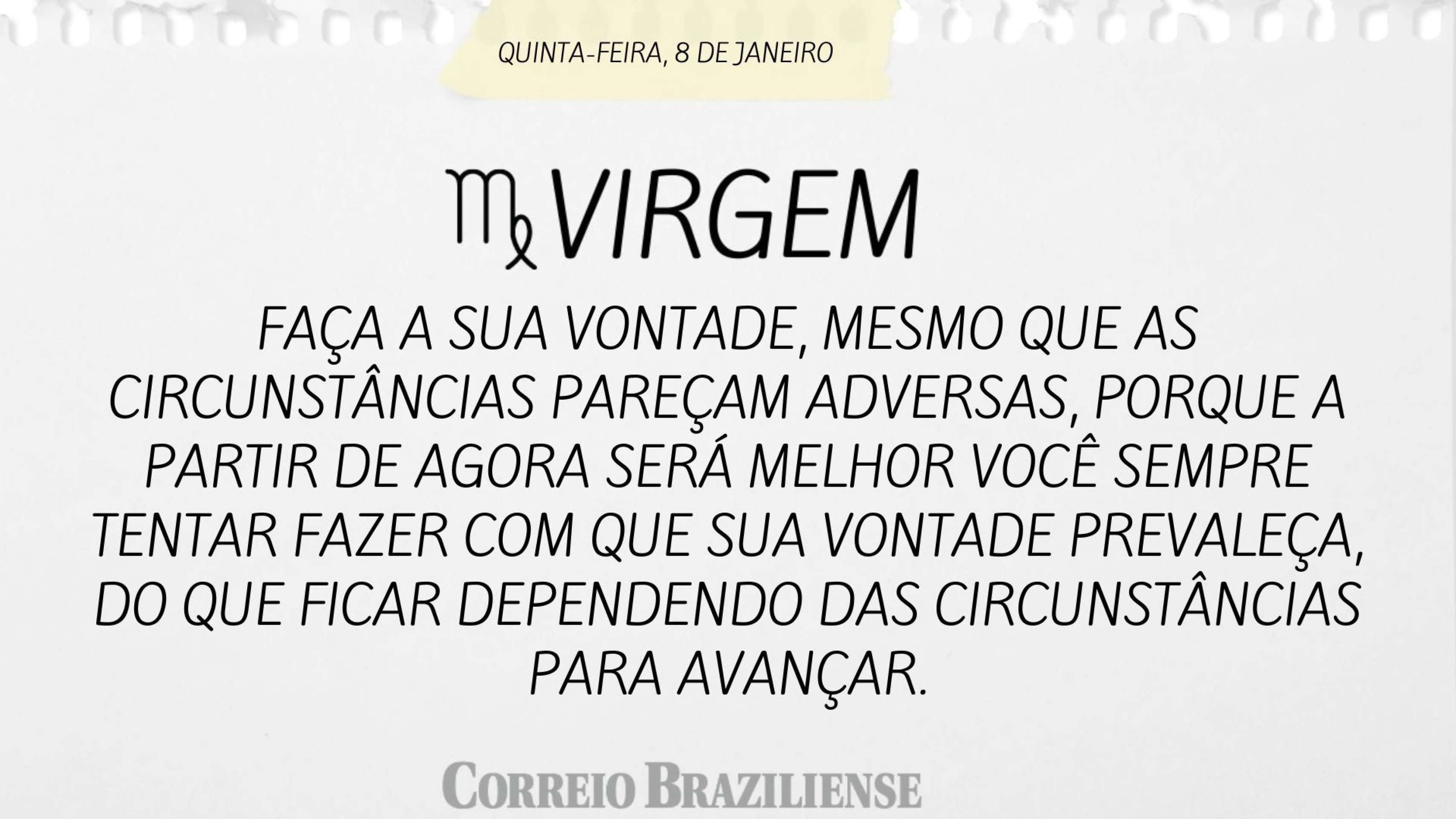 Hor&oacute;scopo desta quinta-feira (8/1) - Virgem