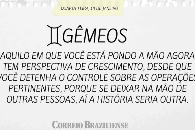 Horóscopo desta quarta-feira (14/1)
