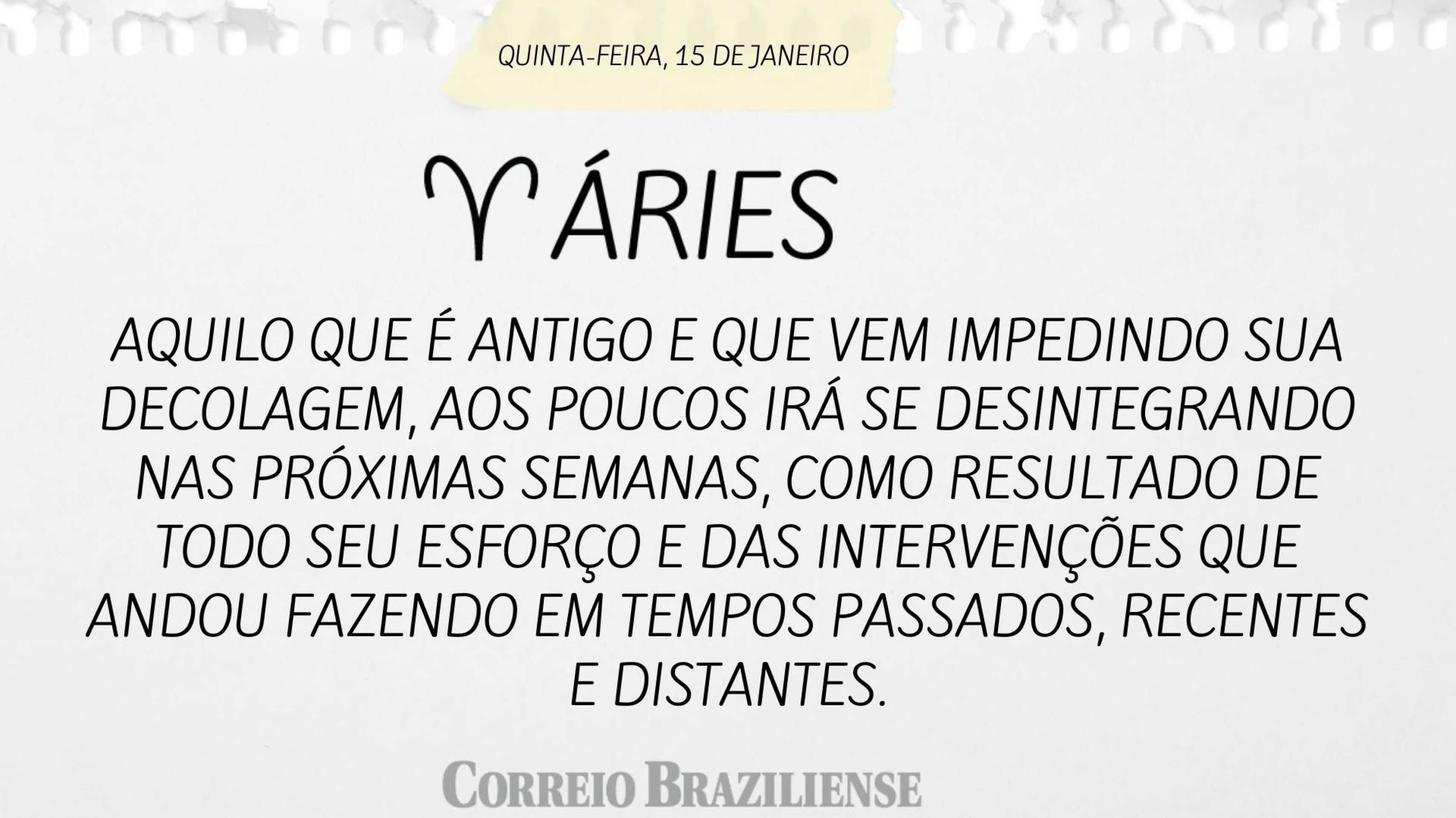 Hor&oacute;scopo desta quinta-feira (15/1) 