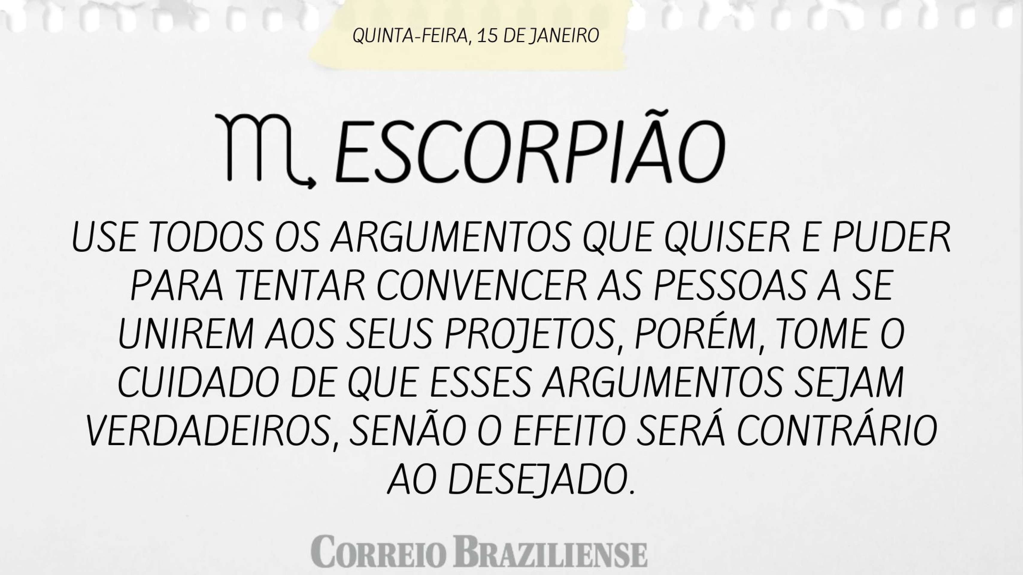 Hor&oacute;scopo desta quinta-feira (15/1) 