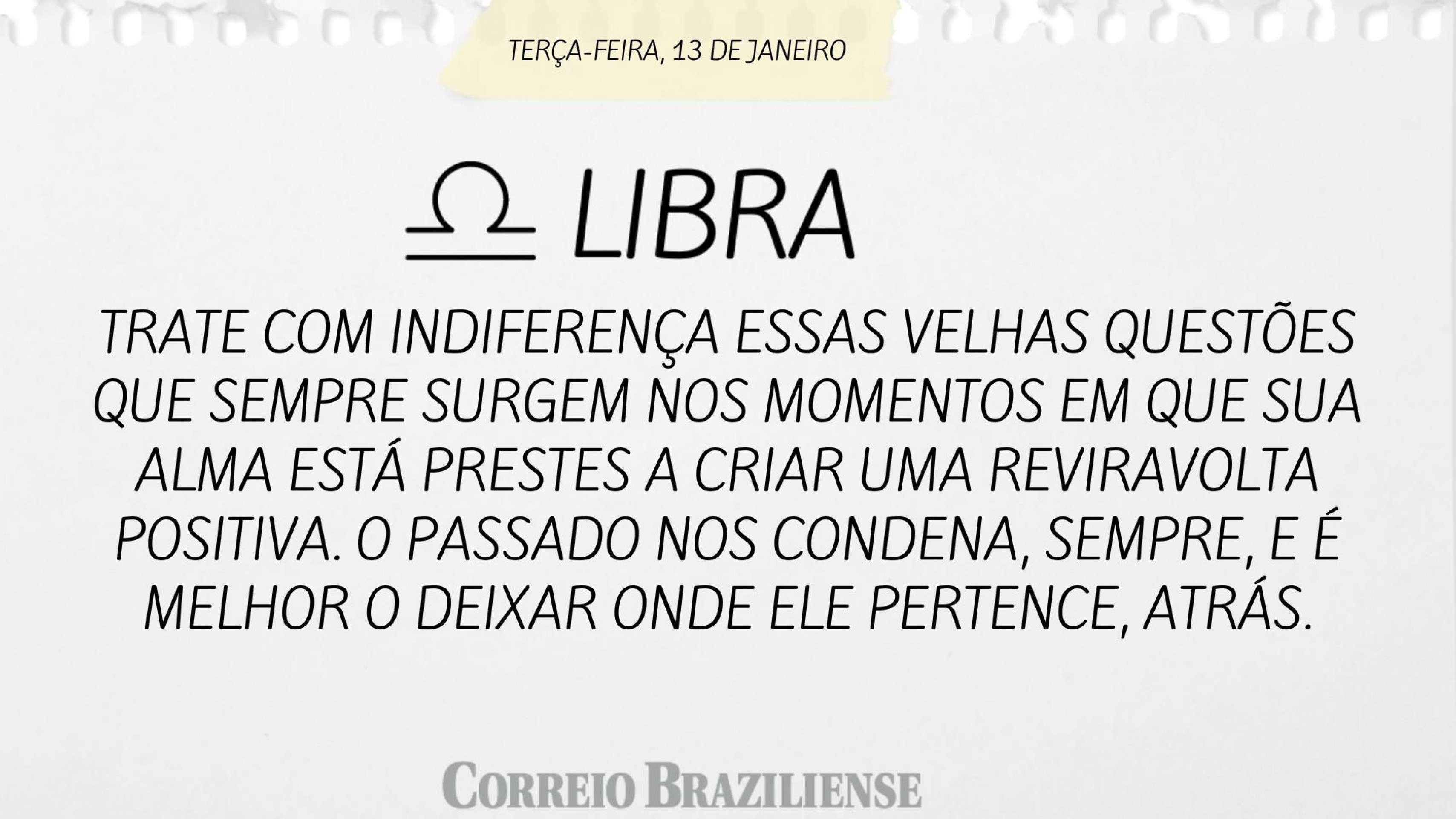 Hor&oacute;scopo desta ter&ccedil;a-feira (13/1)