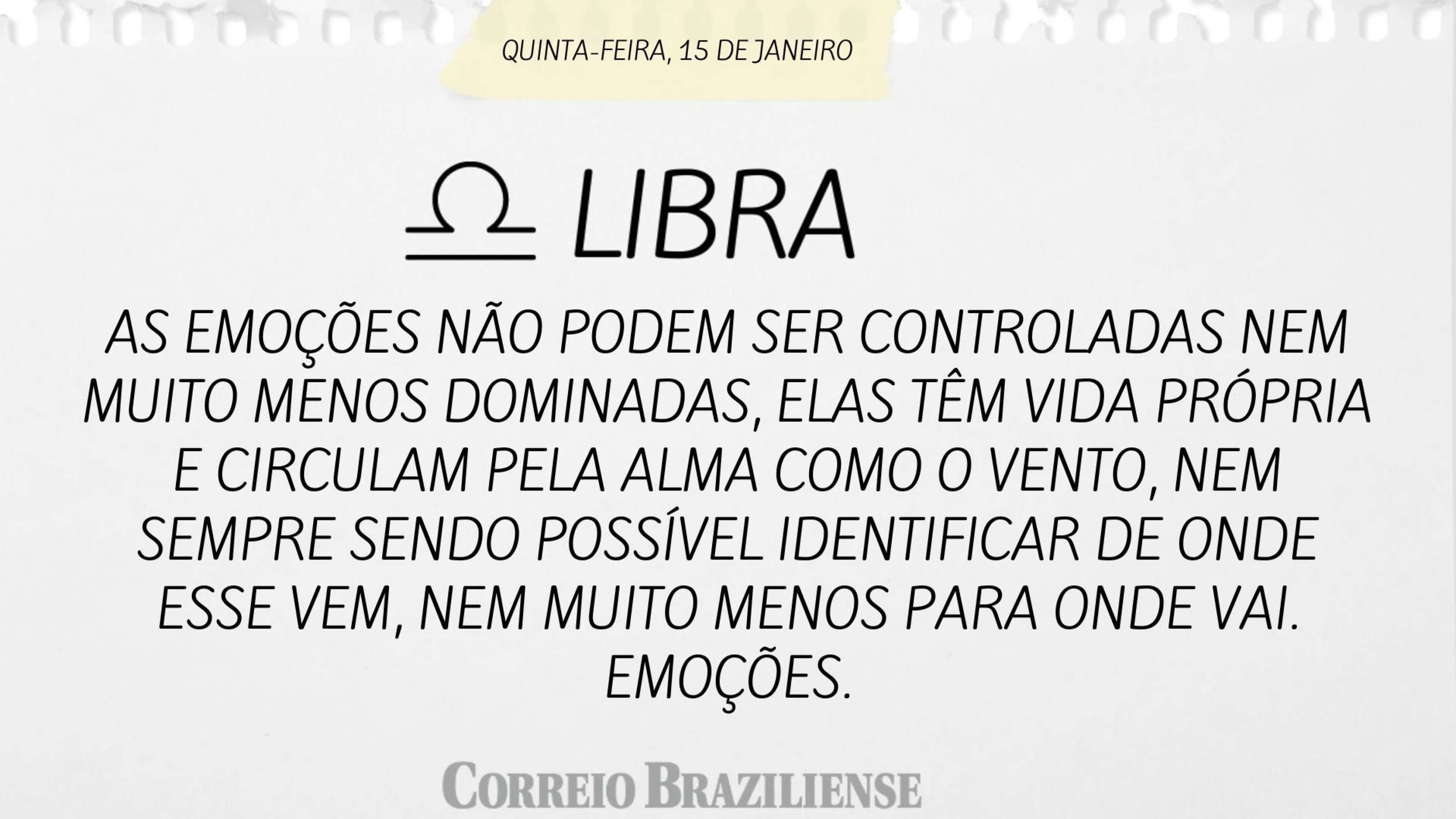 Hor&oacute;scopo desta quinta-feira (15/1) 