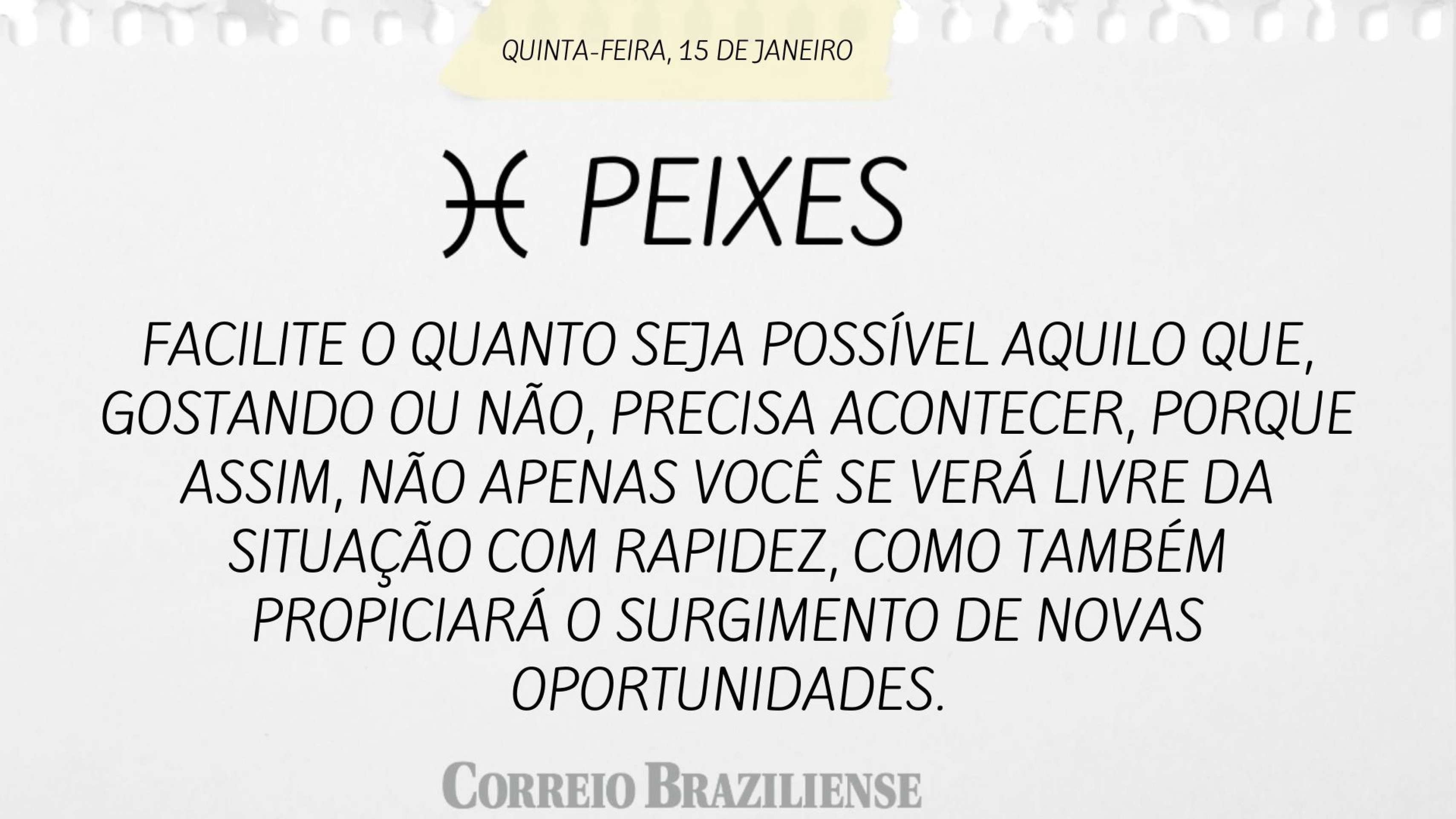 Hor&oacute;scopo desta quinta-feira (15/1) 