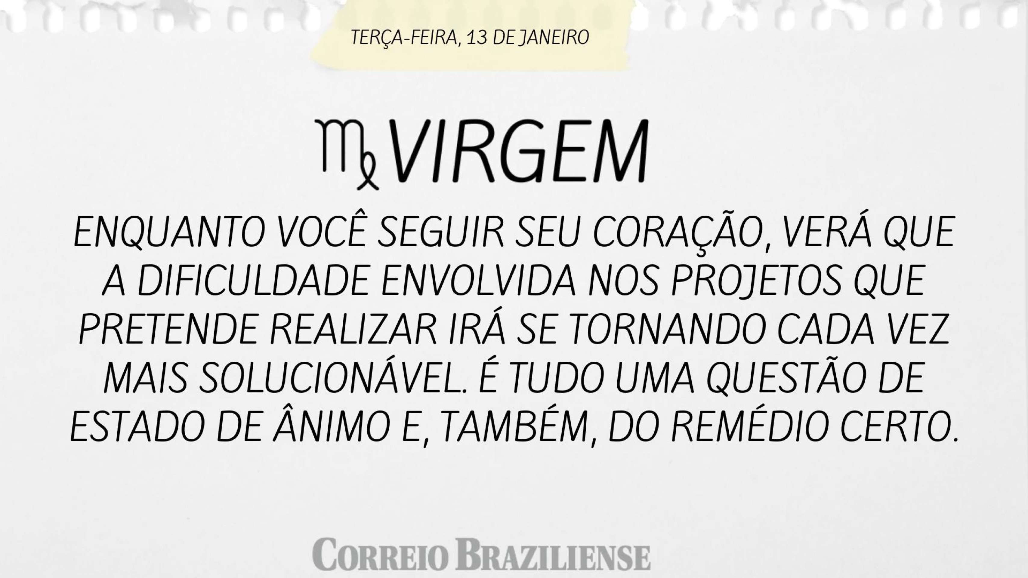 Hor&oacute;scopo desta ter&ccedil;a-feira (13/1)