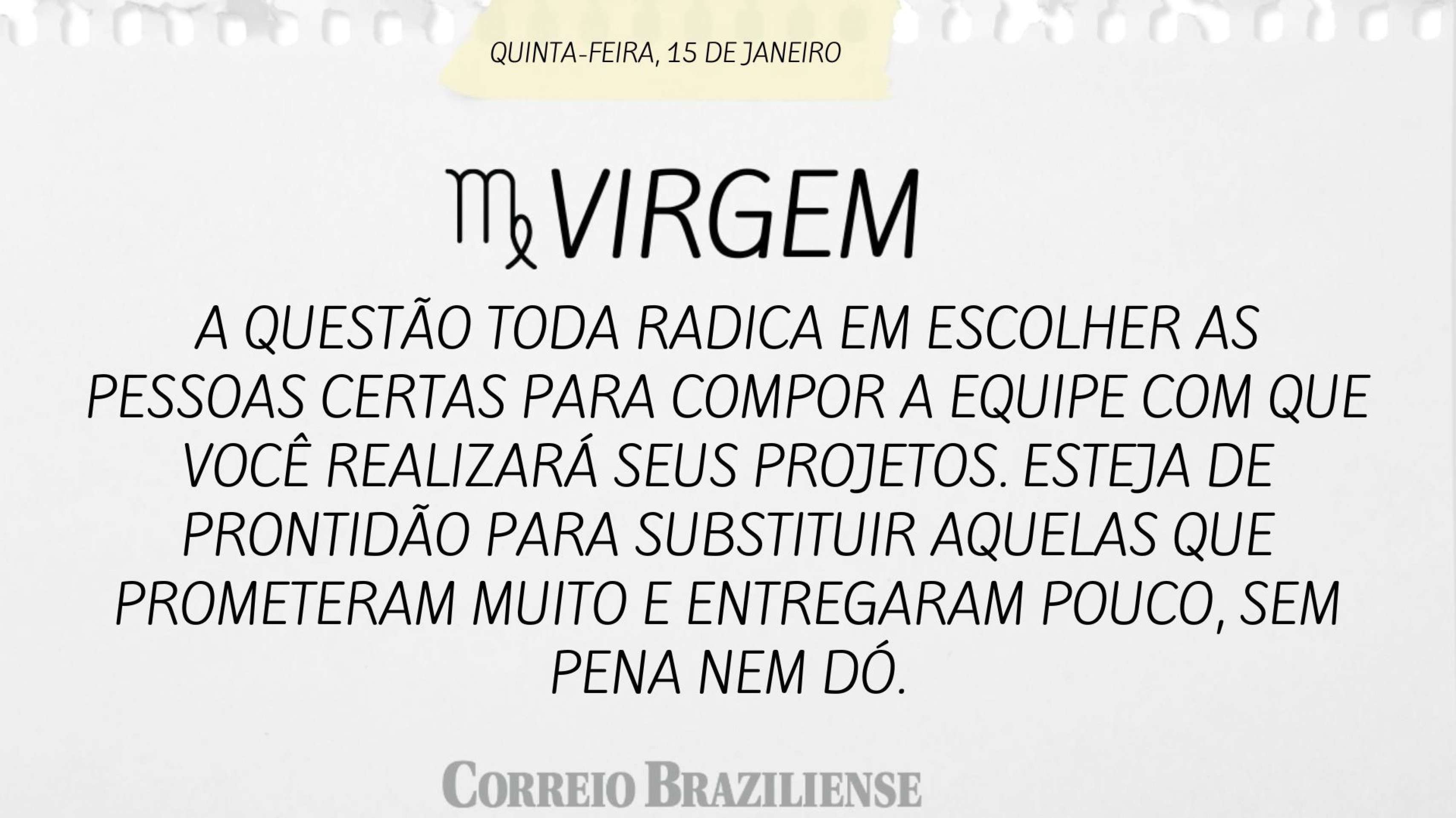 Hor&oacute;scopo desta quinta-feira (15/1) 