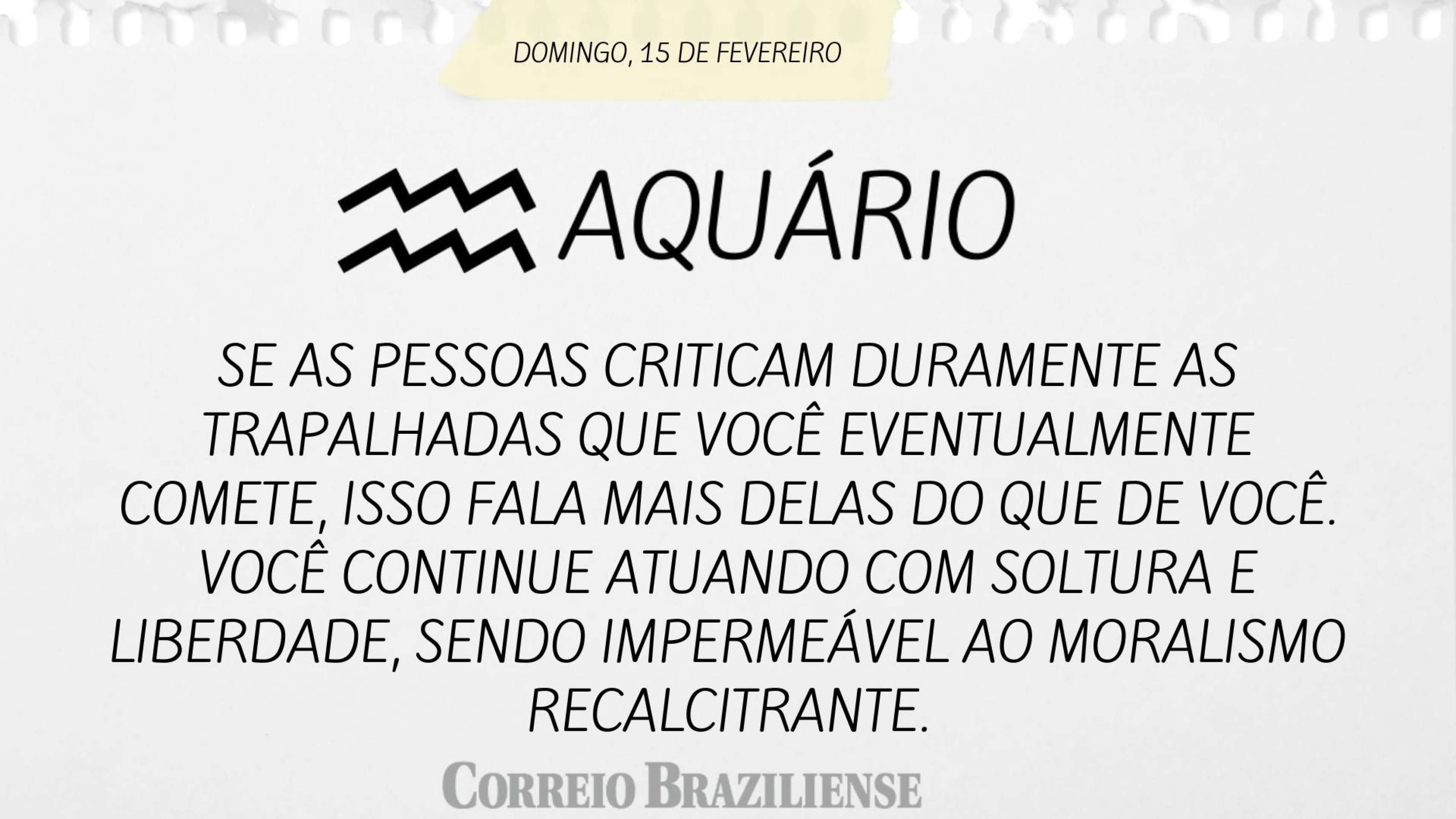 Hor&oacute;scopo deste domingo (15/2) 