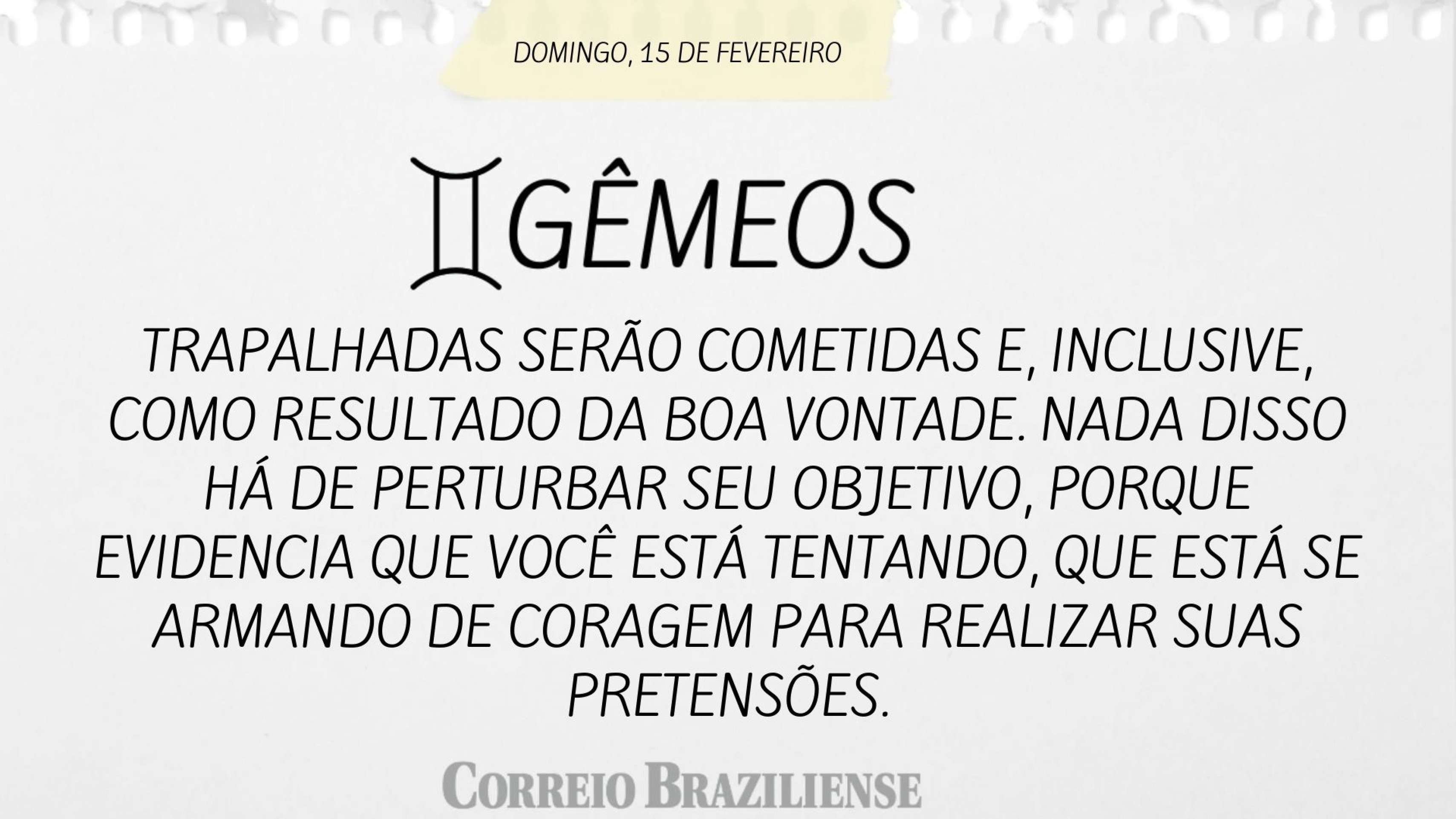 Hor&oacute;scopo deste domingo (15/2) 