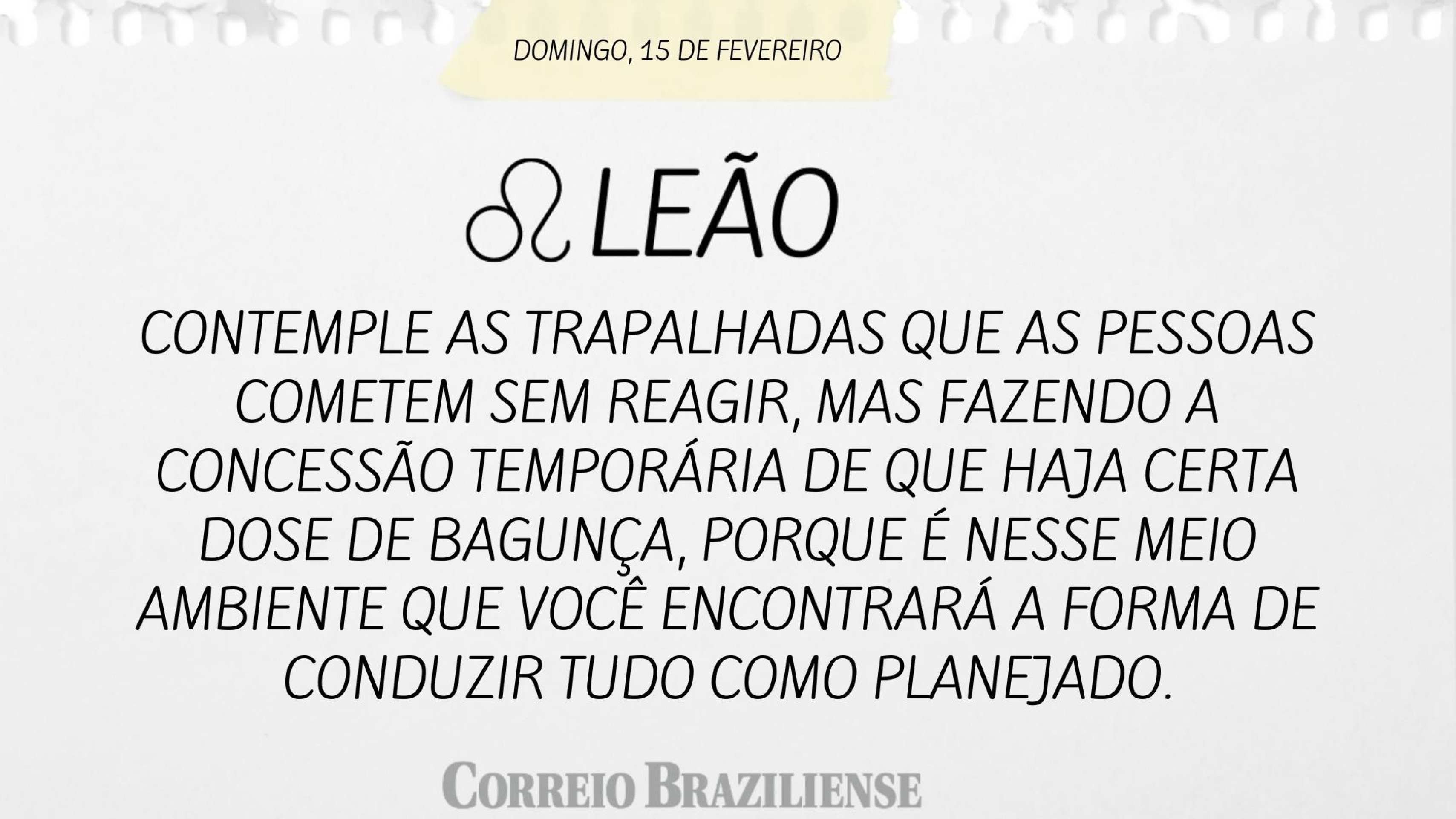 Hor&oacute;scopo deste domingo (15/2) 