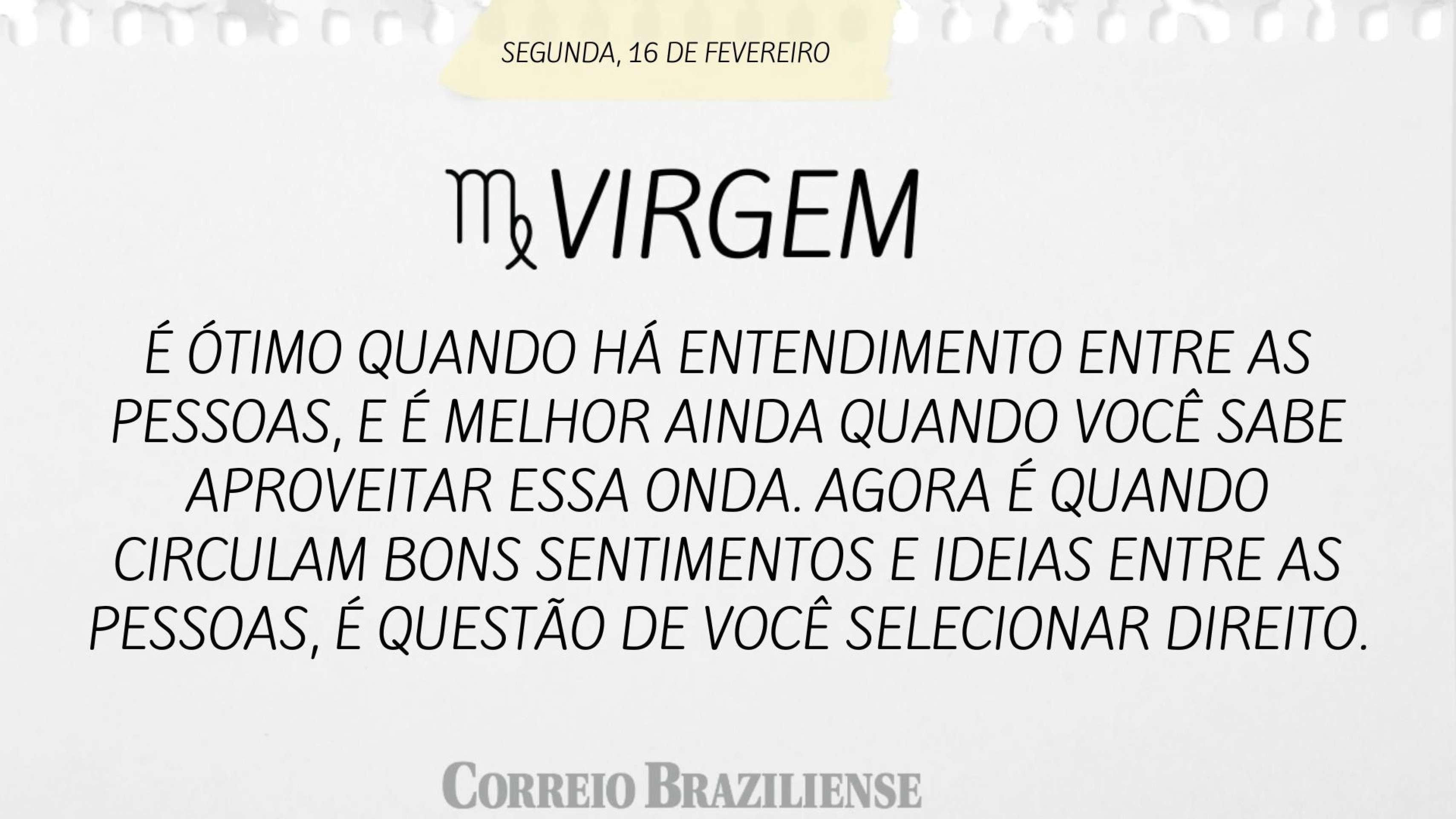 Hor&oacute;scopo desta segunda (16/2)