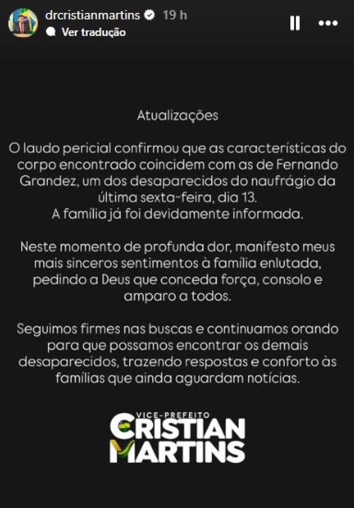 A informa&ccedil;&atilde;o sobre a morte de Fernando  foi confirmado por Cristian Martins, vice-prefeito e secret&aacute;rio de Assist&ecirc;ncia Social de Nova Olinda do Norte. 