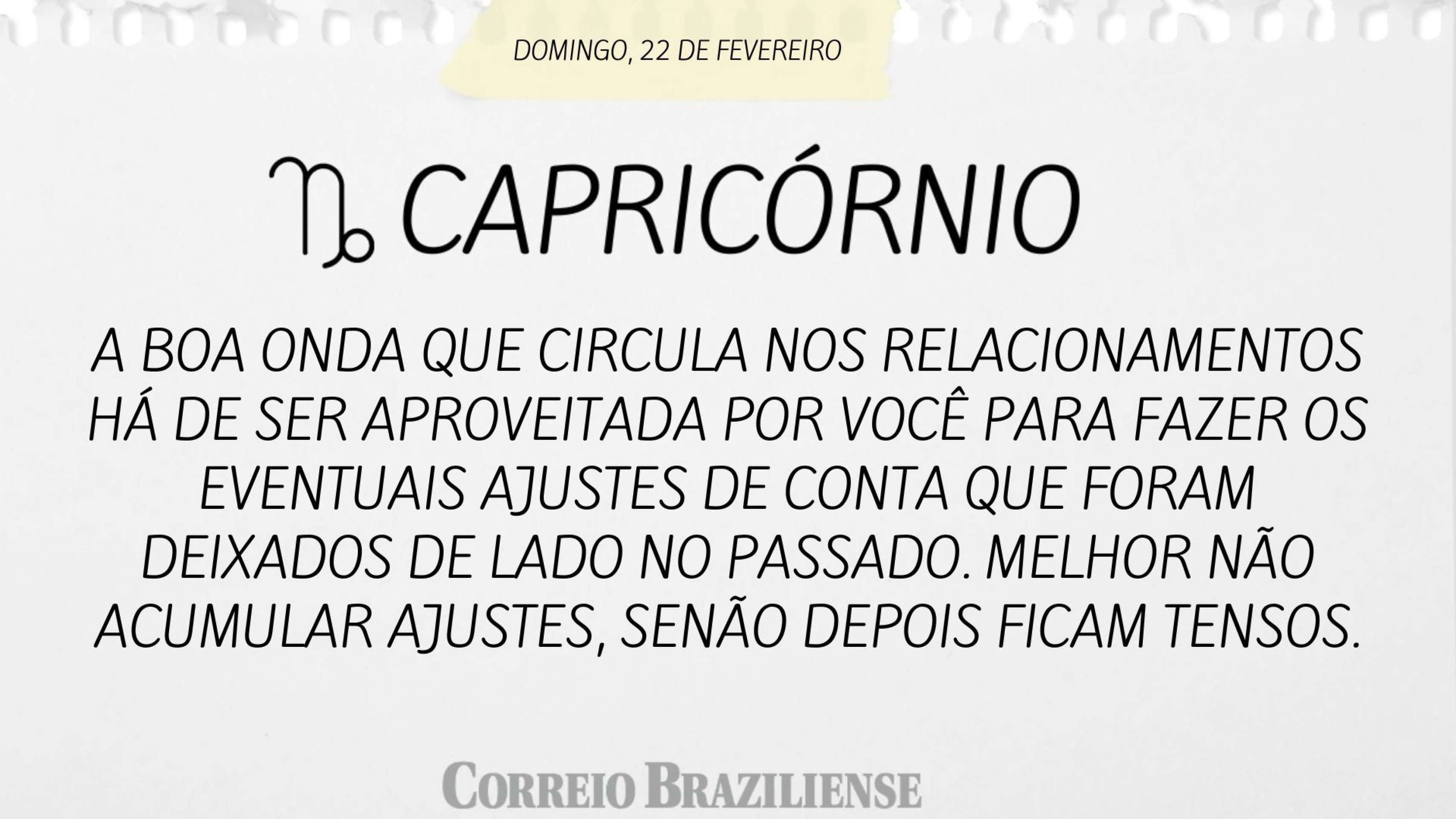 Hor&oacute;scopo deste domingo (22/2) - Capric&oacute;rnio