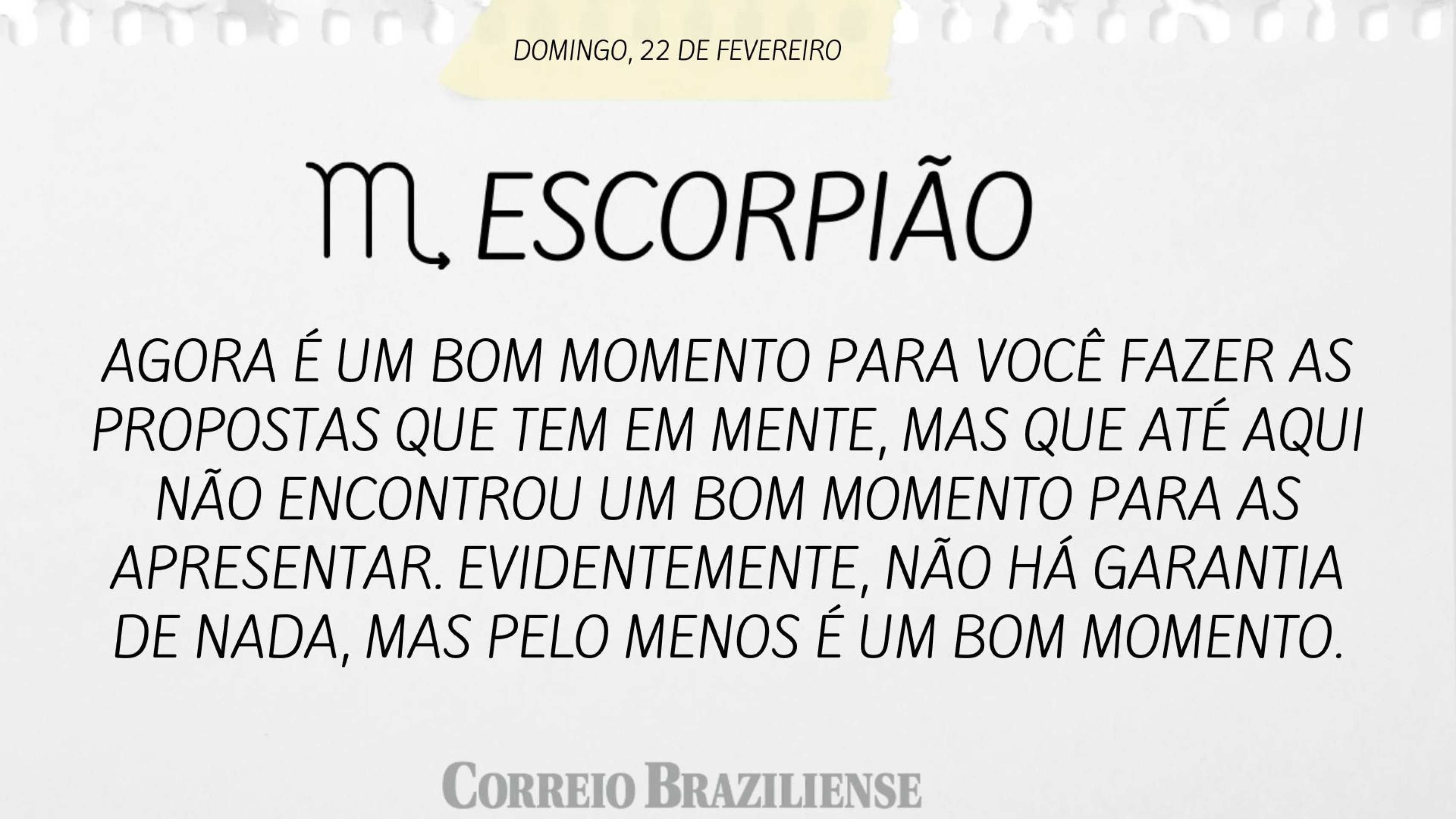 Hor&oacute;scopo deste domingo (22/2) - Escorpi&atilde;o
