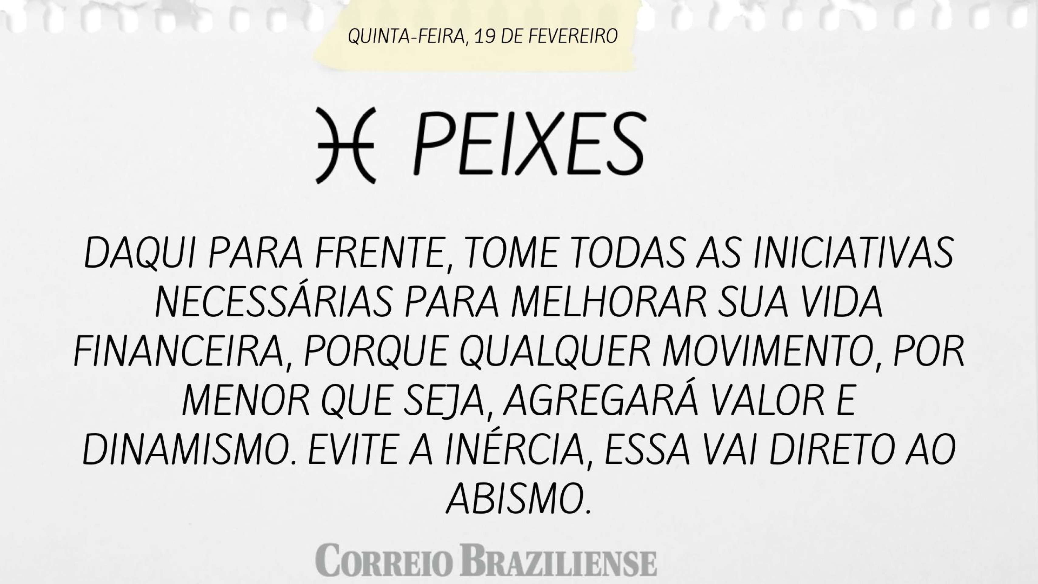 Hor&oacute;scopo desta sexta-feira (20/2) - Peixes