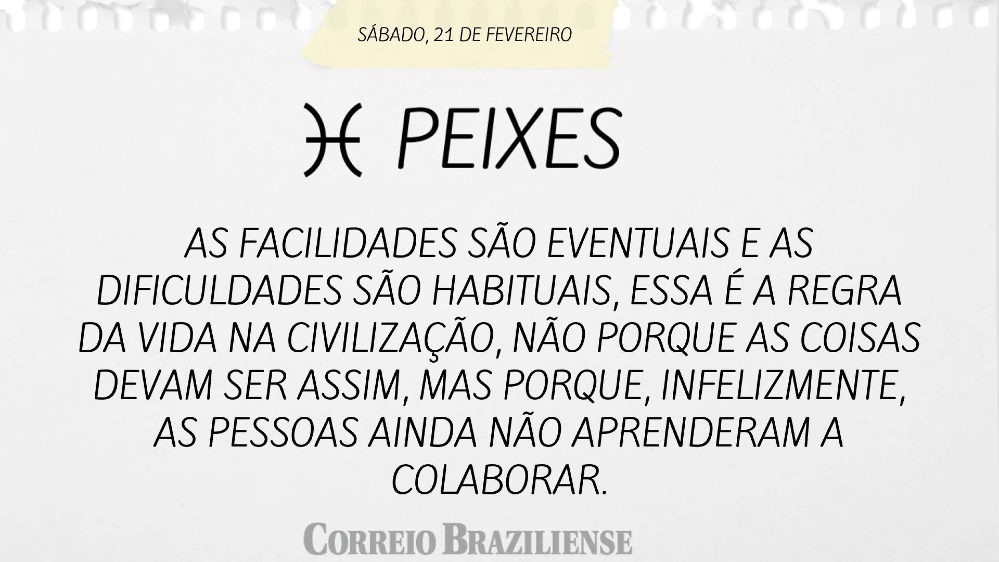 Hor&oacute;scopo deste s&aacute;bado (21) - Peixes