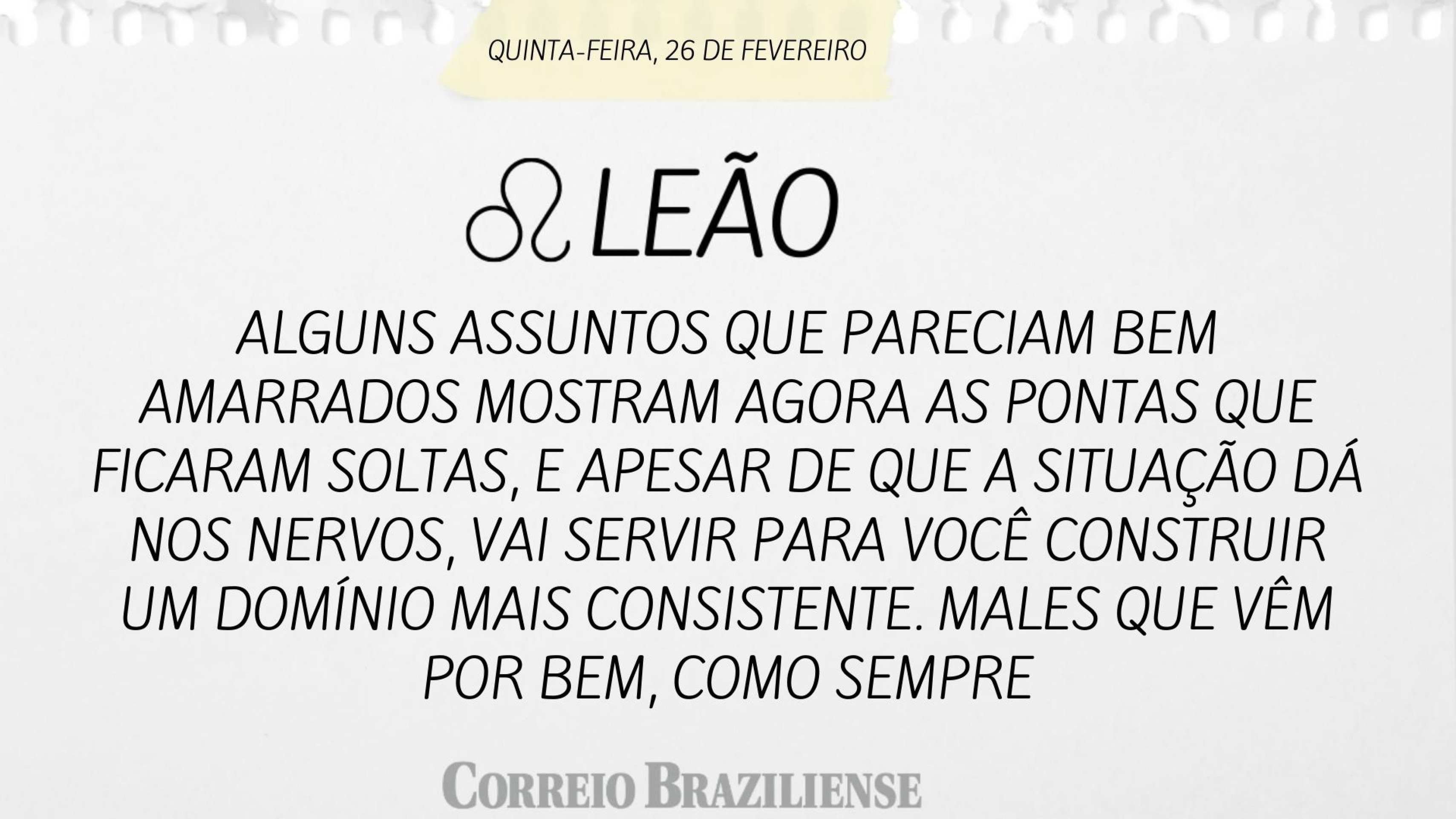 Hor&oacute;scopo desta quinta-feira (26) - Le&atilde;o