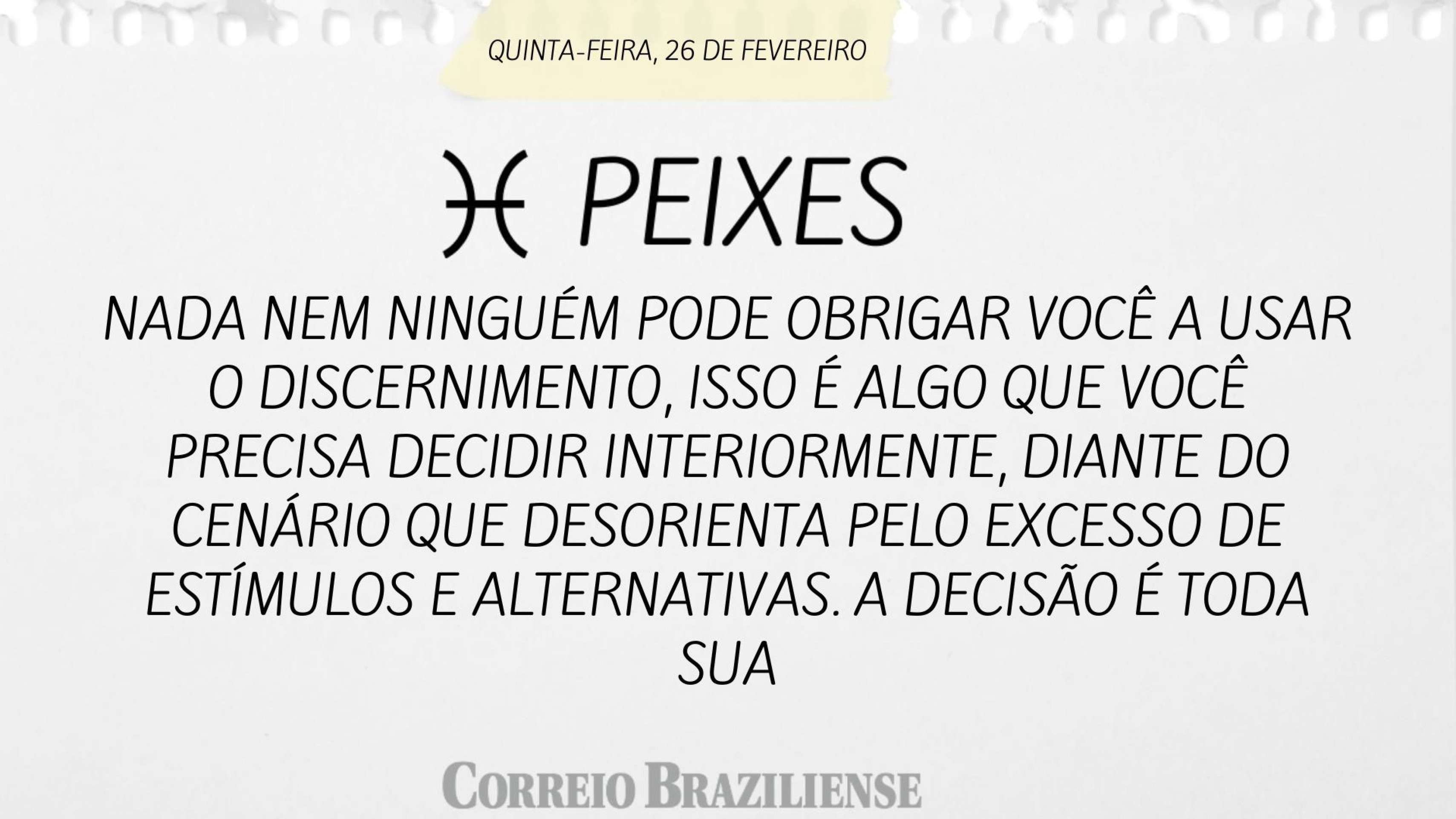 Hor&oacute;scopo desta quinta-feira (26) - Peixes