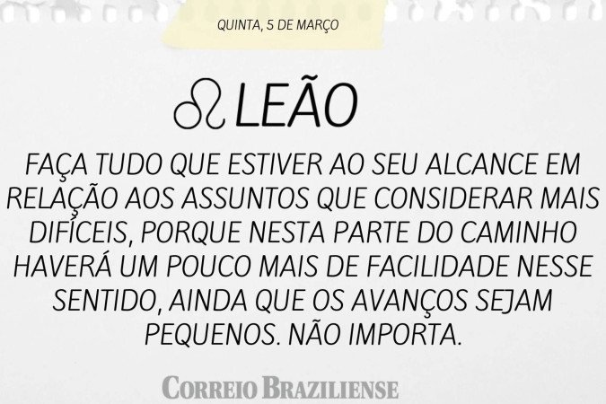 Horóscopo desta quinta (5/3)
