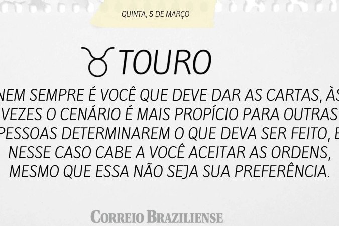 Horóscopo desta quinta (5/3)
