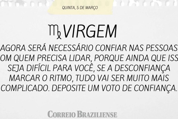 Horóscopo desta quinta (5/3)
