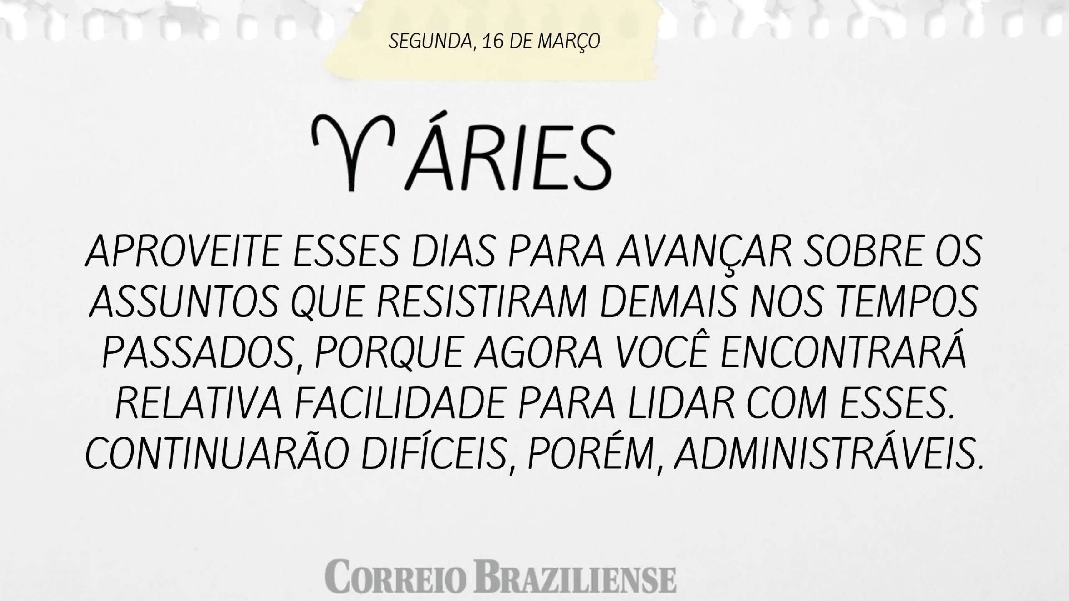 Hor&oacute;scopo desta segunda (16/3) 