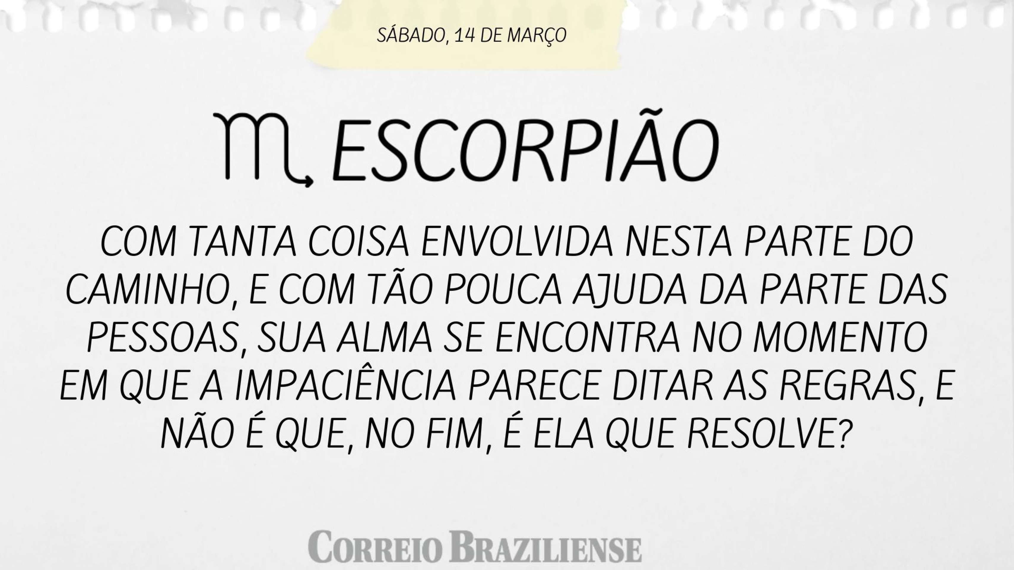 Hor&oacute;scopo deste s&aacute;bado (14/3)
