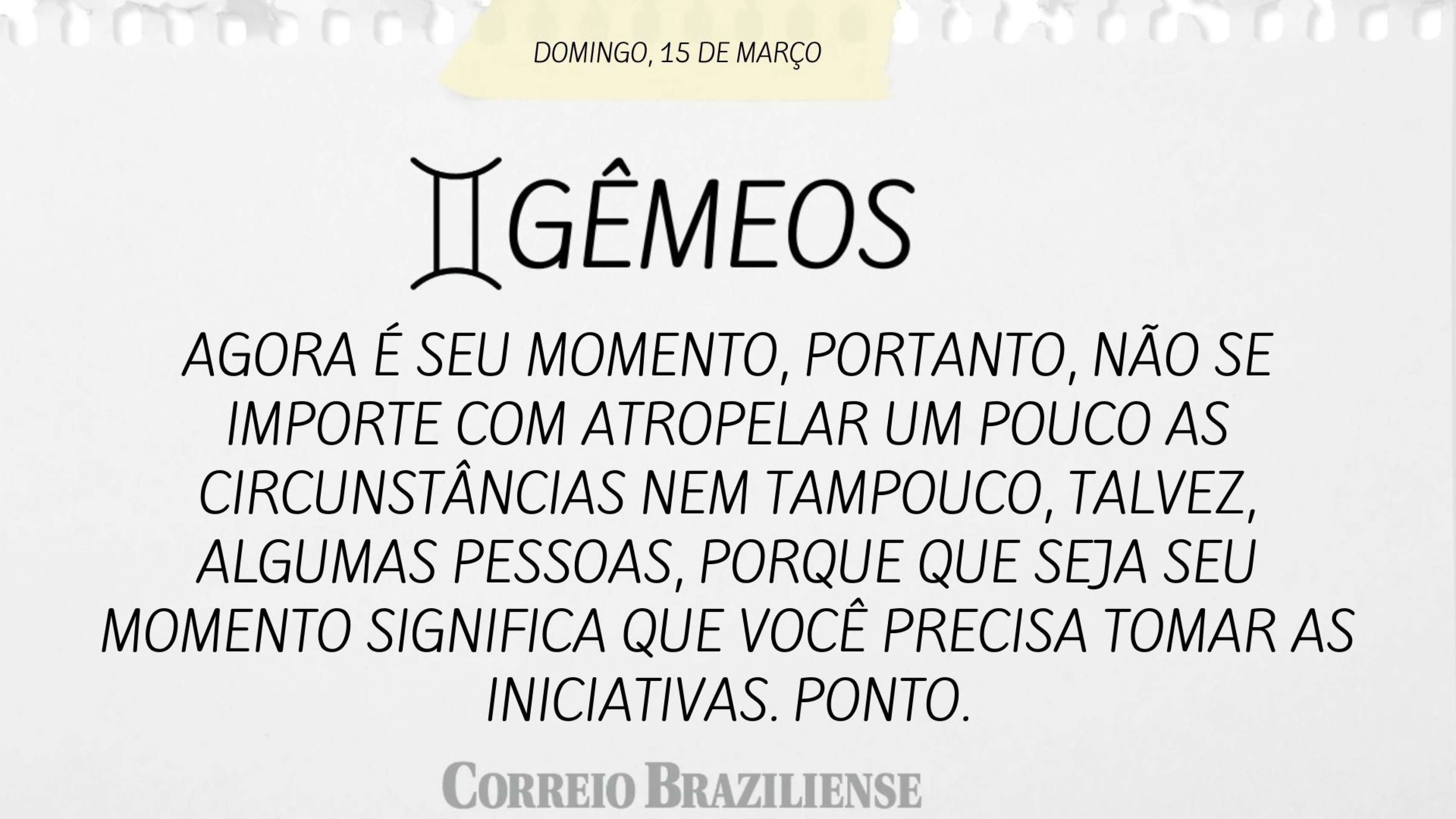 Hor&oacute;scopo deste domingo (15/3)