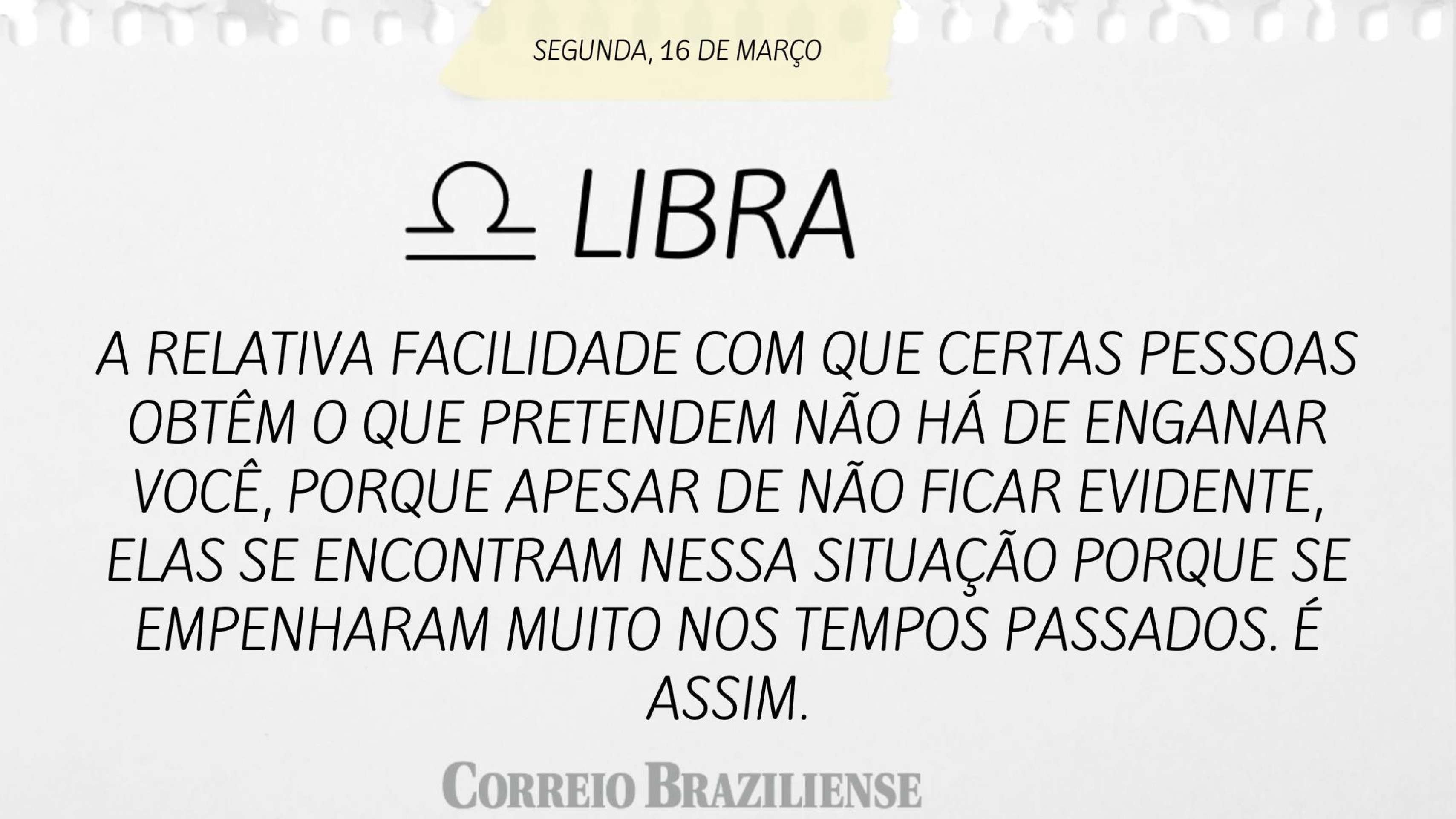 Hor&oacute;scopo desta segunda (16/3) 