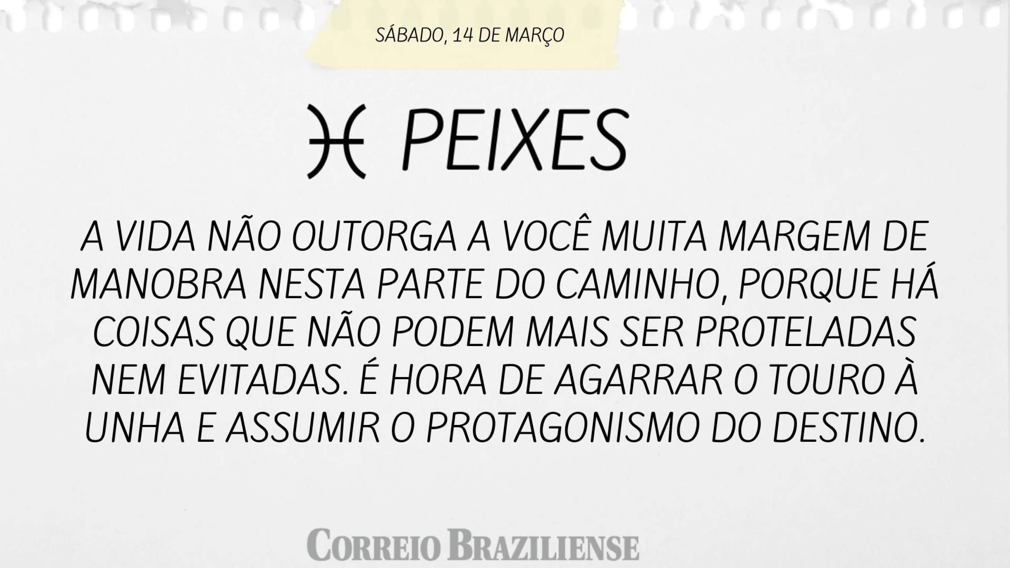 Hor&oacute;scopo deste s&aacute;bado (14/3)
