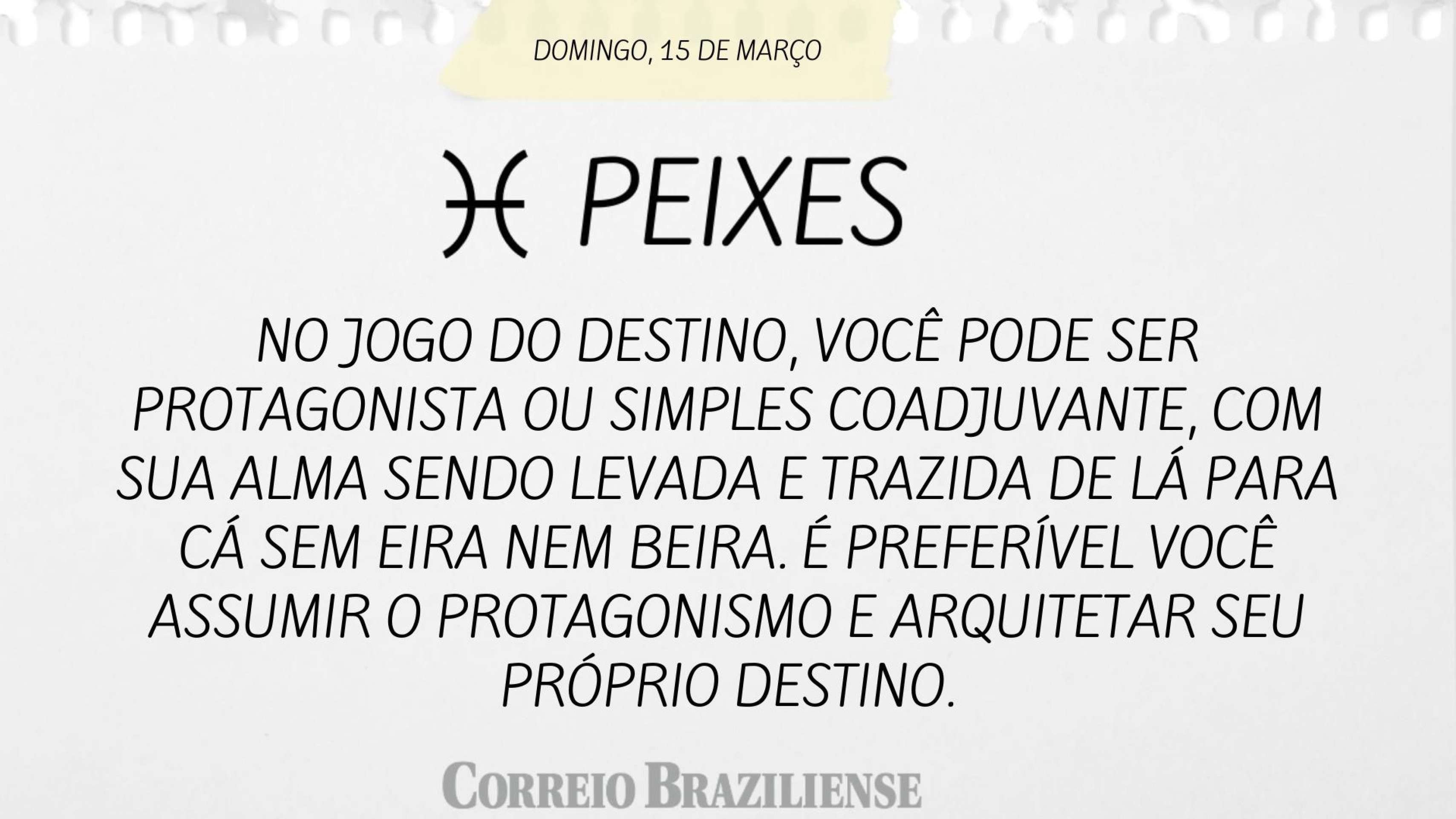 Hor&oacute;scopo deste domingo (15/3)