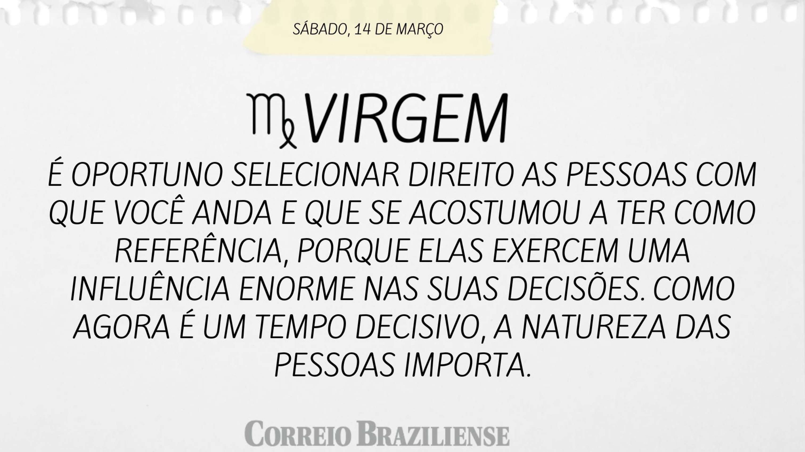 Hor&oacute;scopo deste s&aacute;bado (14/3)