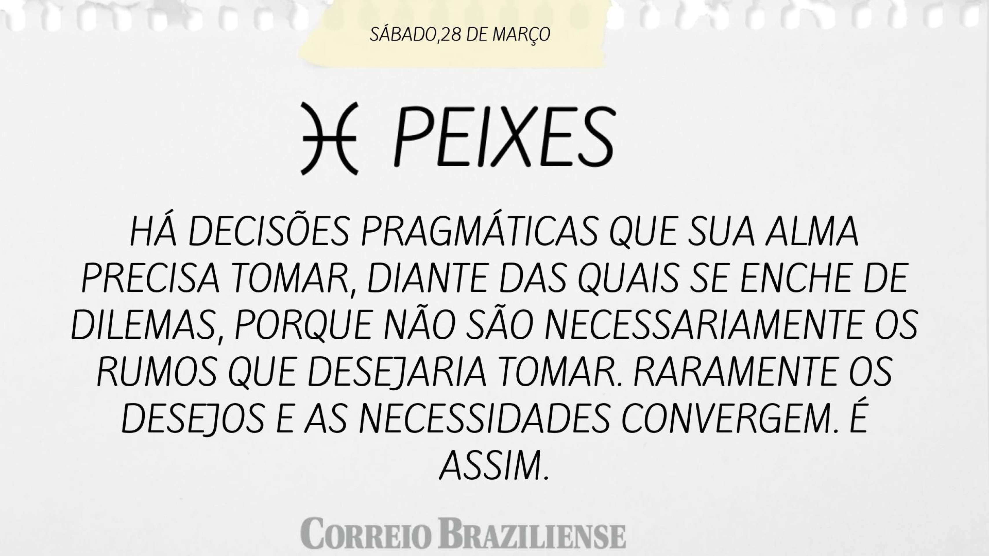 Hor&oacute;scopo deste s&aacute;bado (28/3) - Peixes
