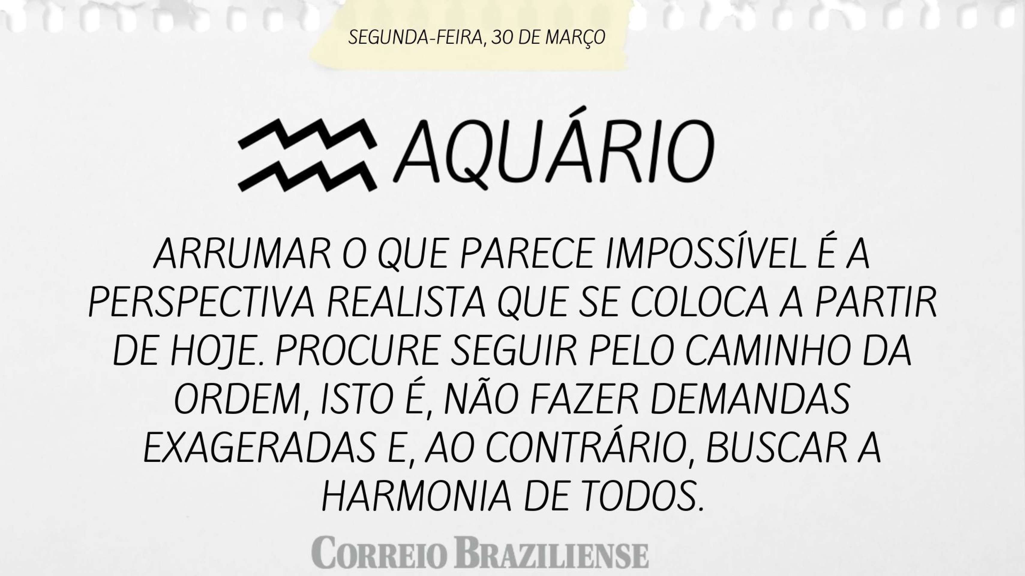 Hor&oacute;scopo desta segunda-feira (30/3) - Aqu&aacute;rio