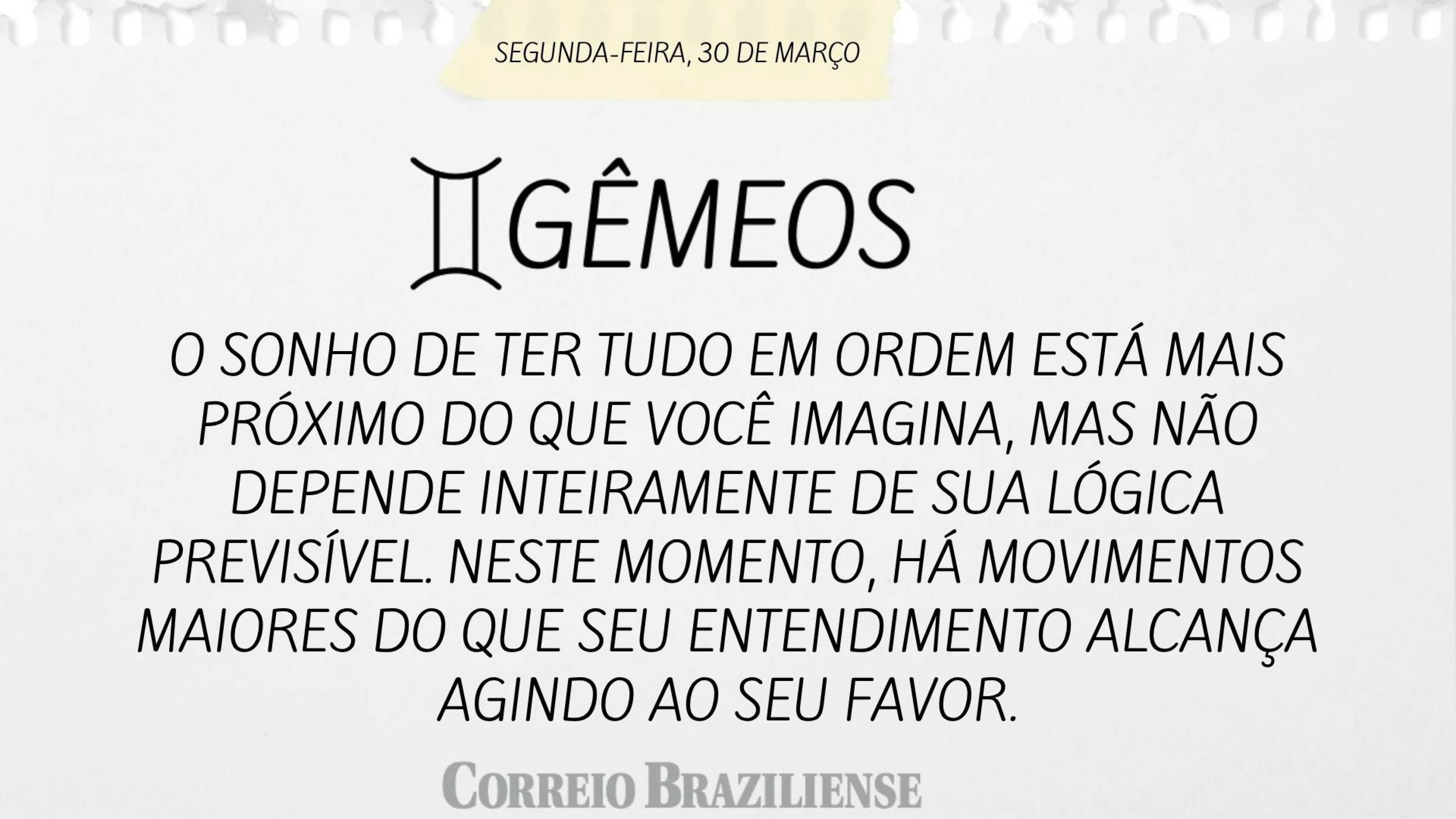Hor&oacute;scopo desta segunda-feira (30/3) - G&ecirc;meos