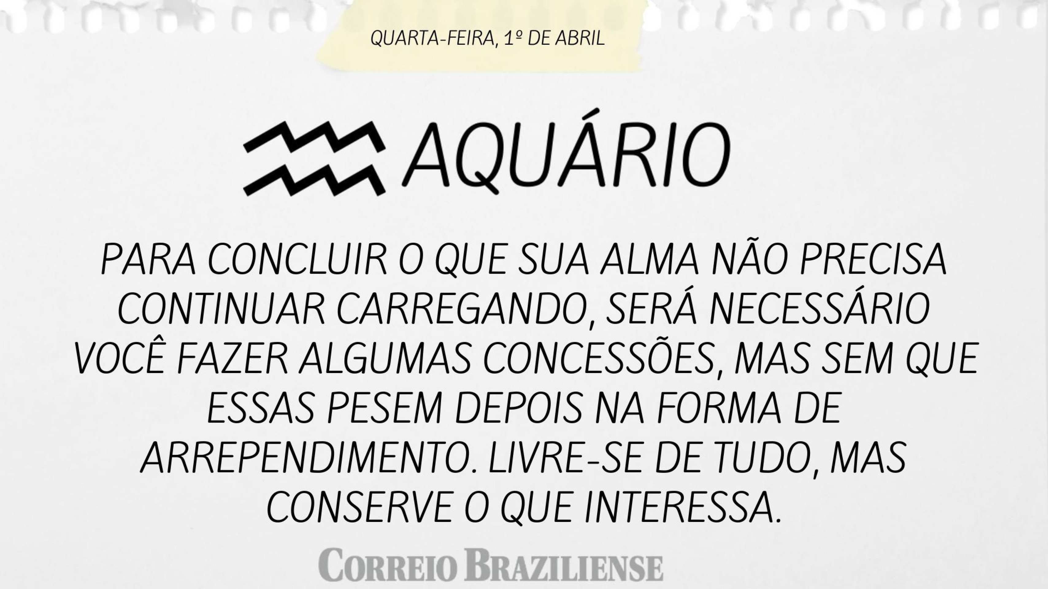Hor&oacute;scopo desta quarta-feira (1&ordm; de abril) - Aqu&aacute;rio