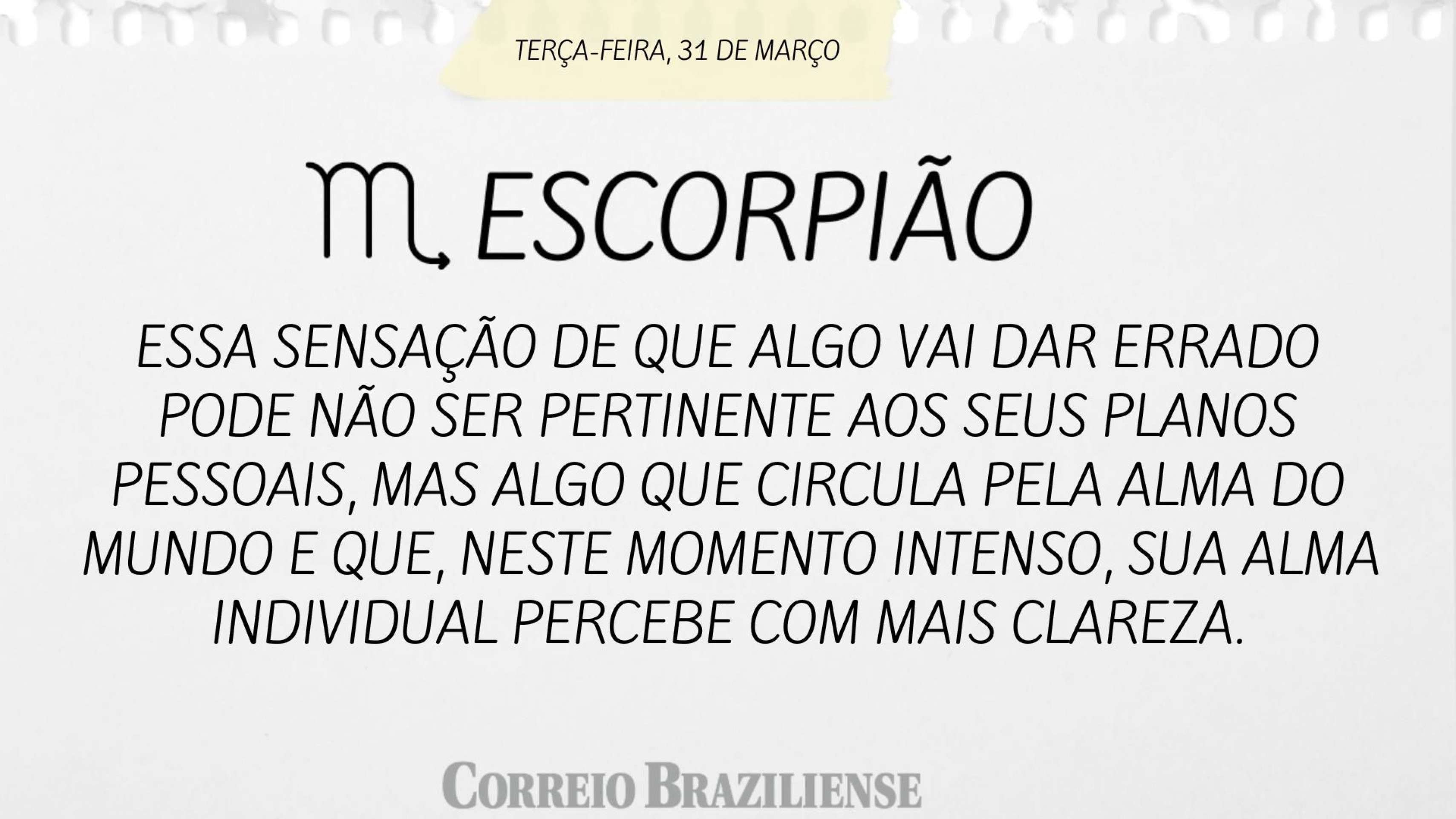 Hor&oacute;scopo desta ter&ccedil;a-feira (31/3) - Escorpi&atilde;o