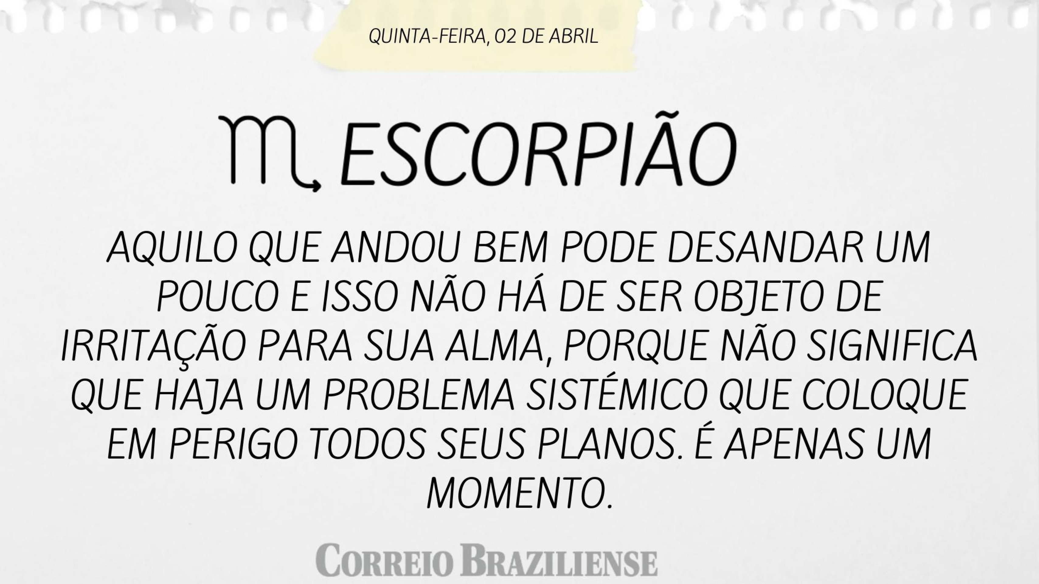 Hor&oacute;scopo desta quinta-feira (02/4) - Escorpi&atilde;o